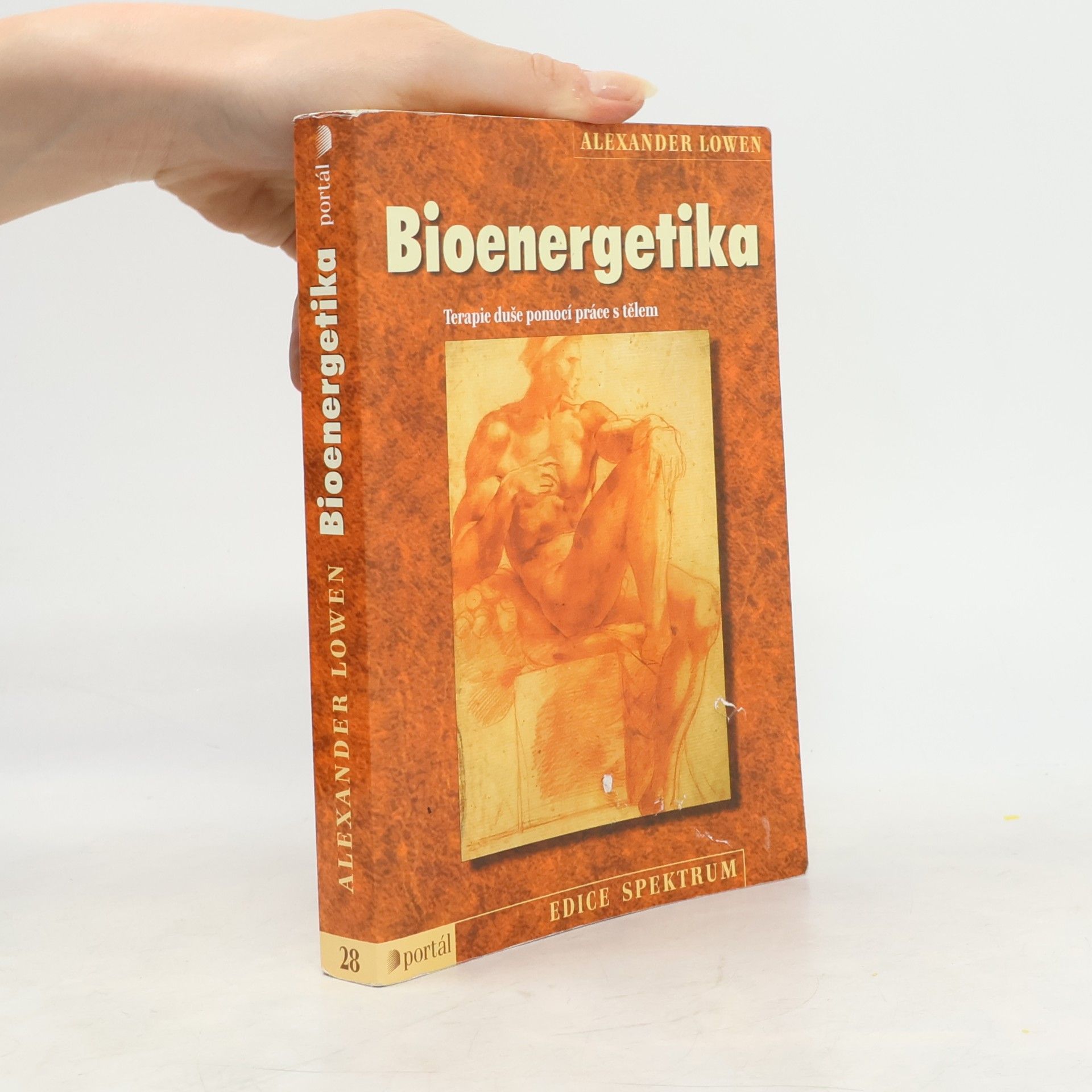 Alexander Lowen Bioenergetika - terapie duše pomocí práce s tělem
