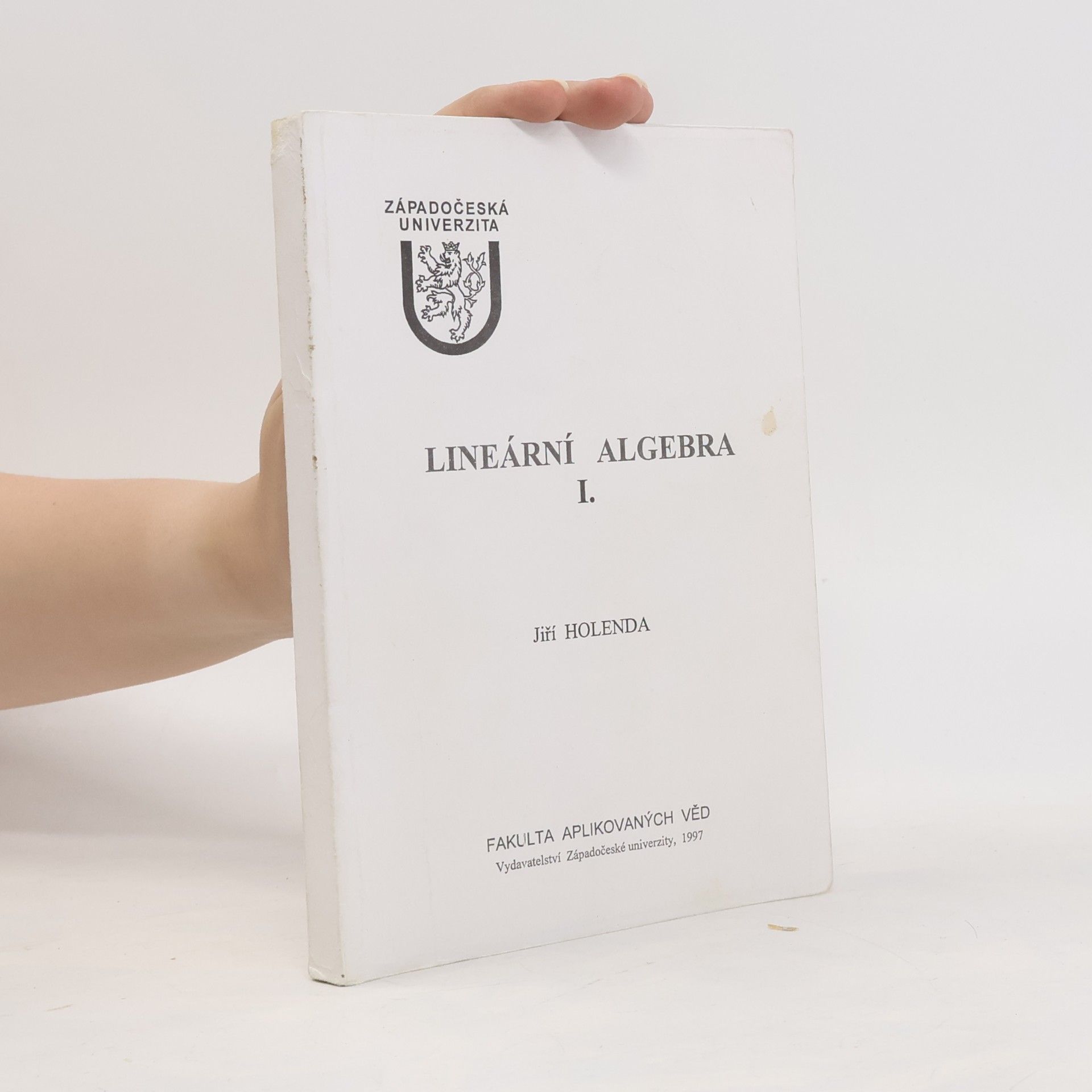 Jiri Holenda Západočeská univerzita - 1: Lineární algebra