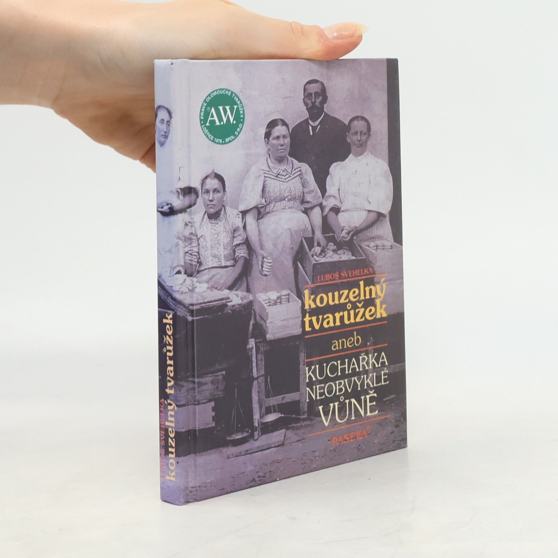 Luboš Švehelka Kouzelný tvarůžek, aneb, Kuchařka neobvyklé vůně