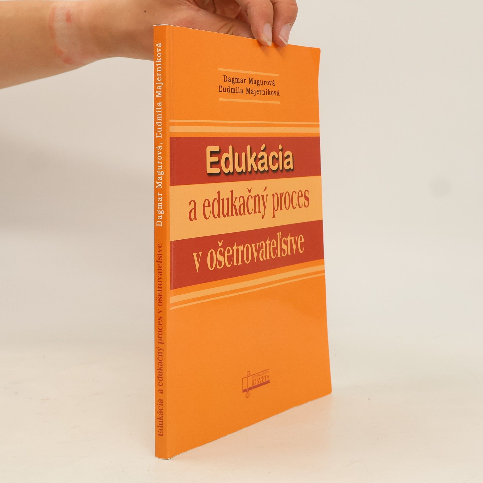 Ľudmila Majerníková Edukácia a edukačný proces v ošetrovateľstve