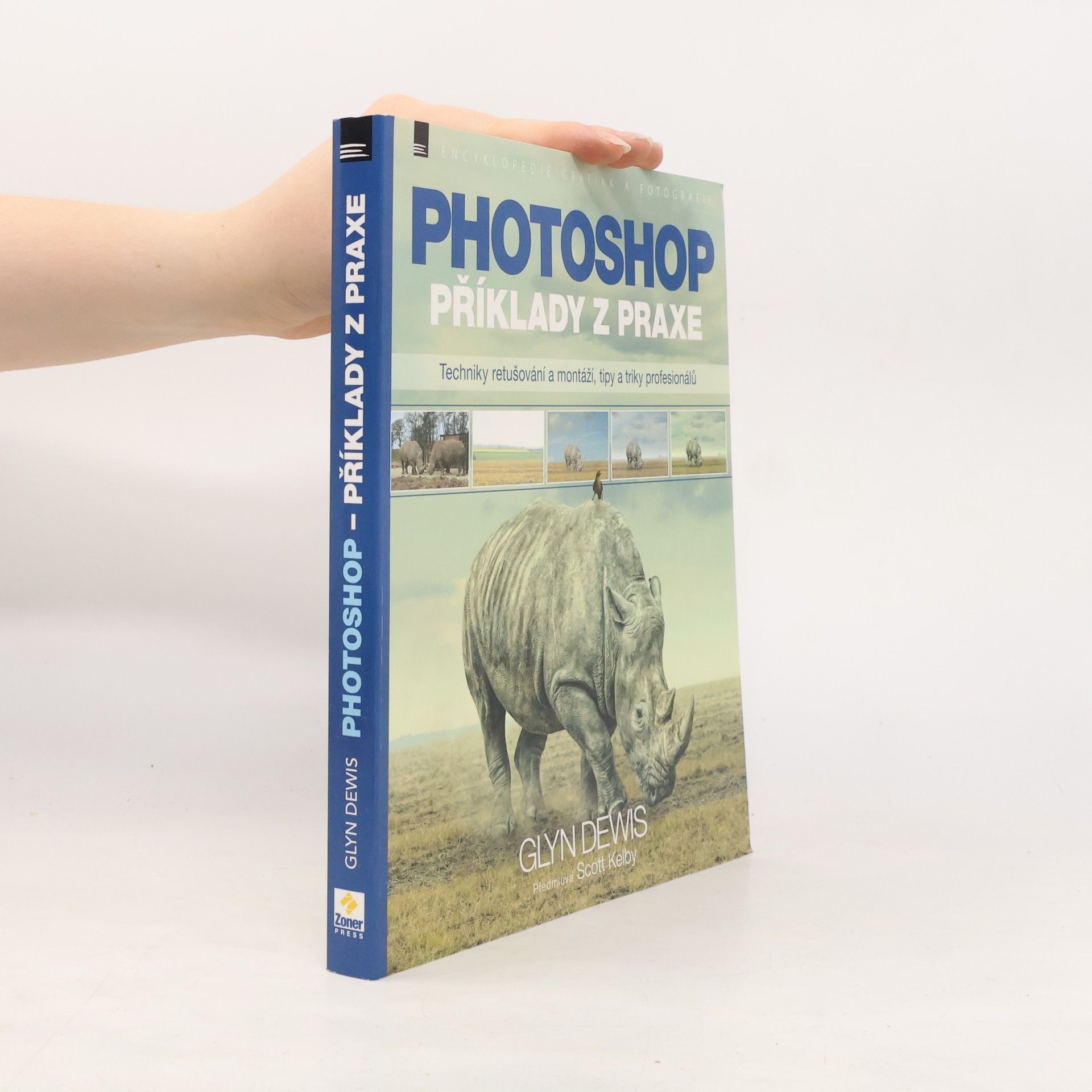 Glyn Dewis Photoshop : příklady z praxe : techniky retušování a montáží, tipy a triky profesionálů