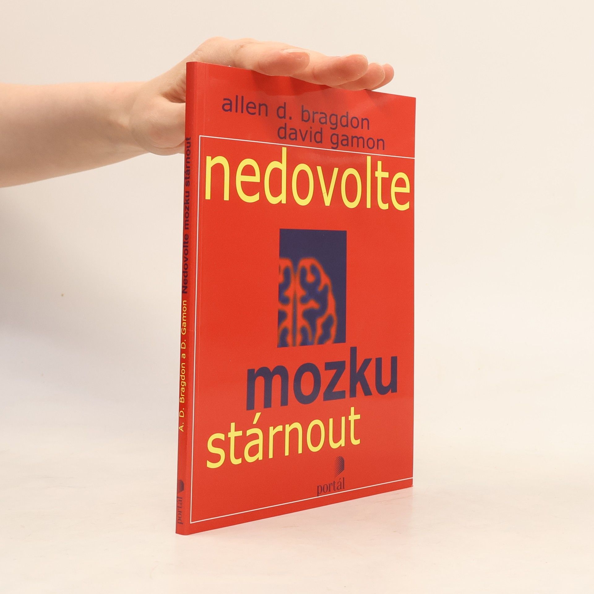 Allen D. Bragdon Nedovolte mozku stárnout