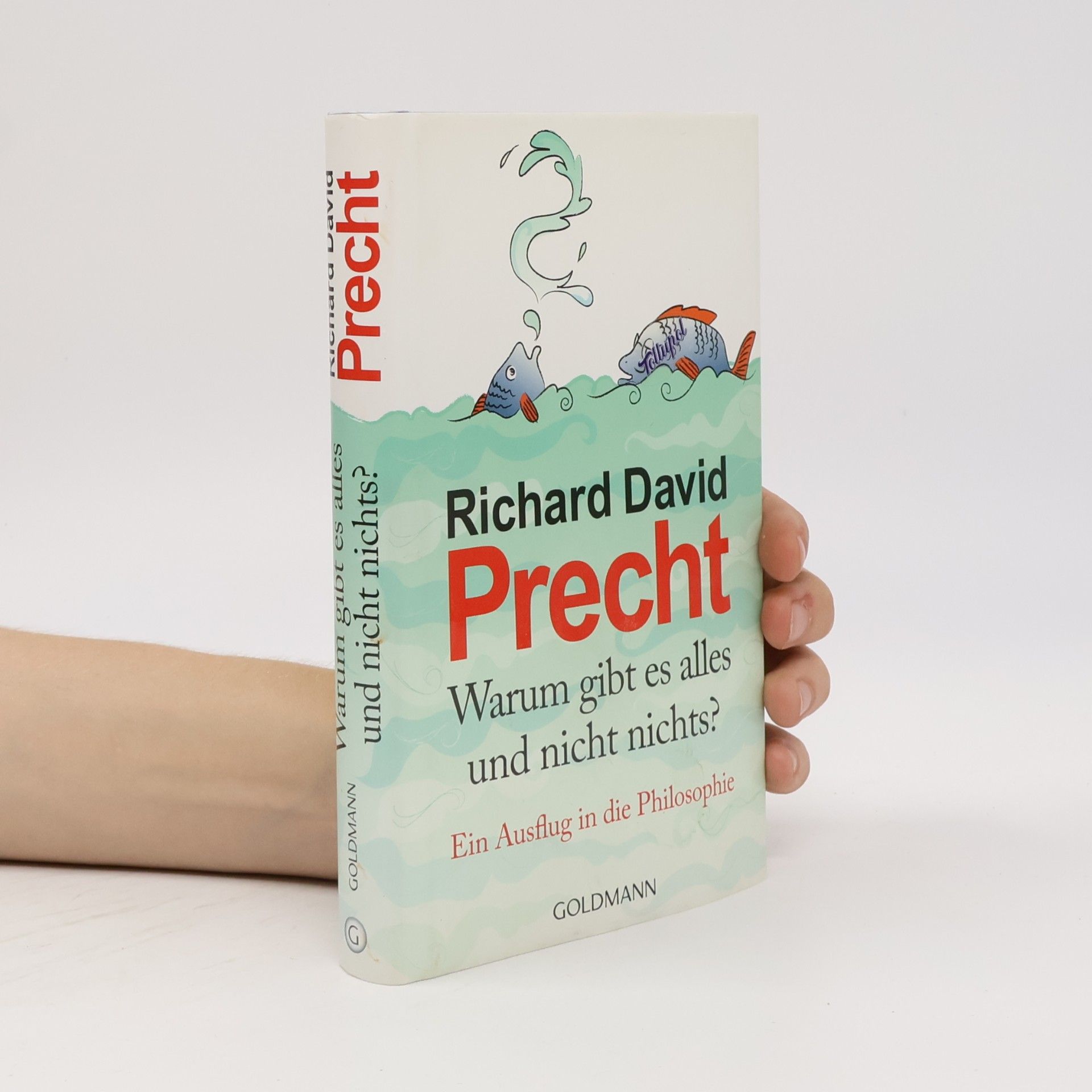 Richard David Precht Warum gibt es alles und nicht nichts?