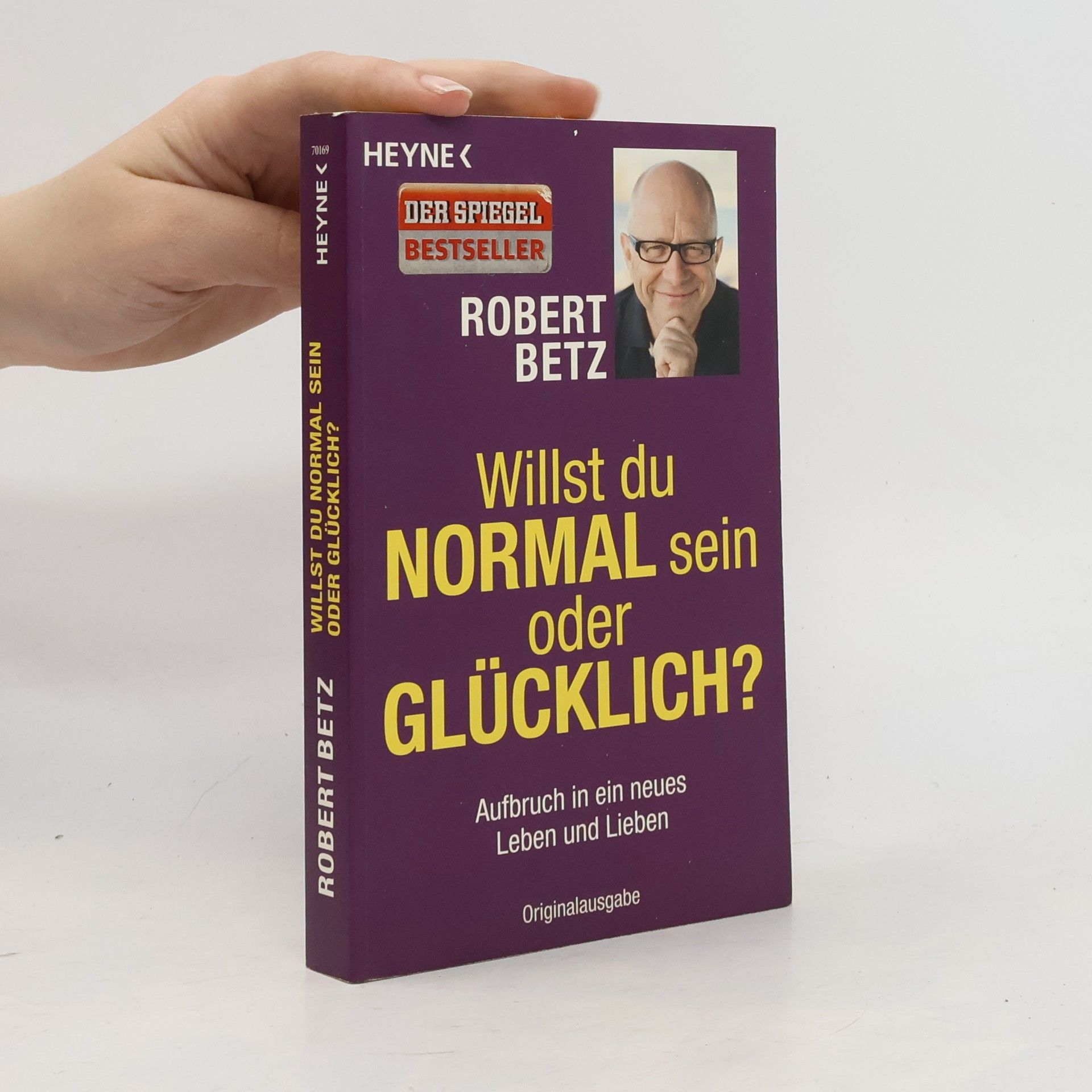 Robert Theodor Betz Willst du normal sein oder glücklich?