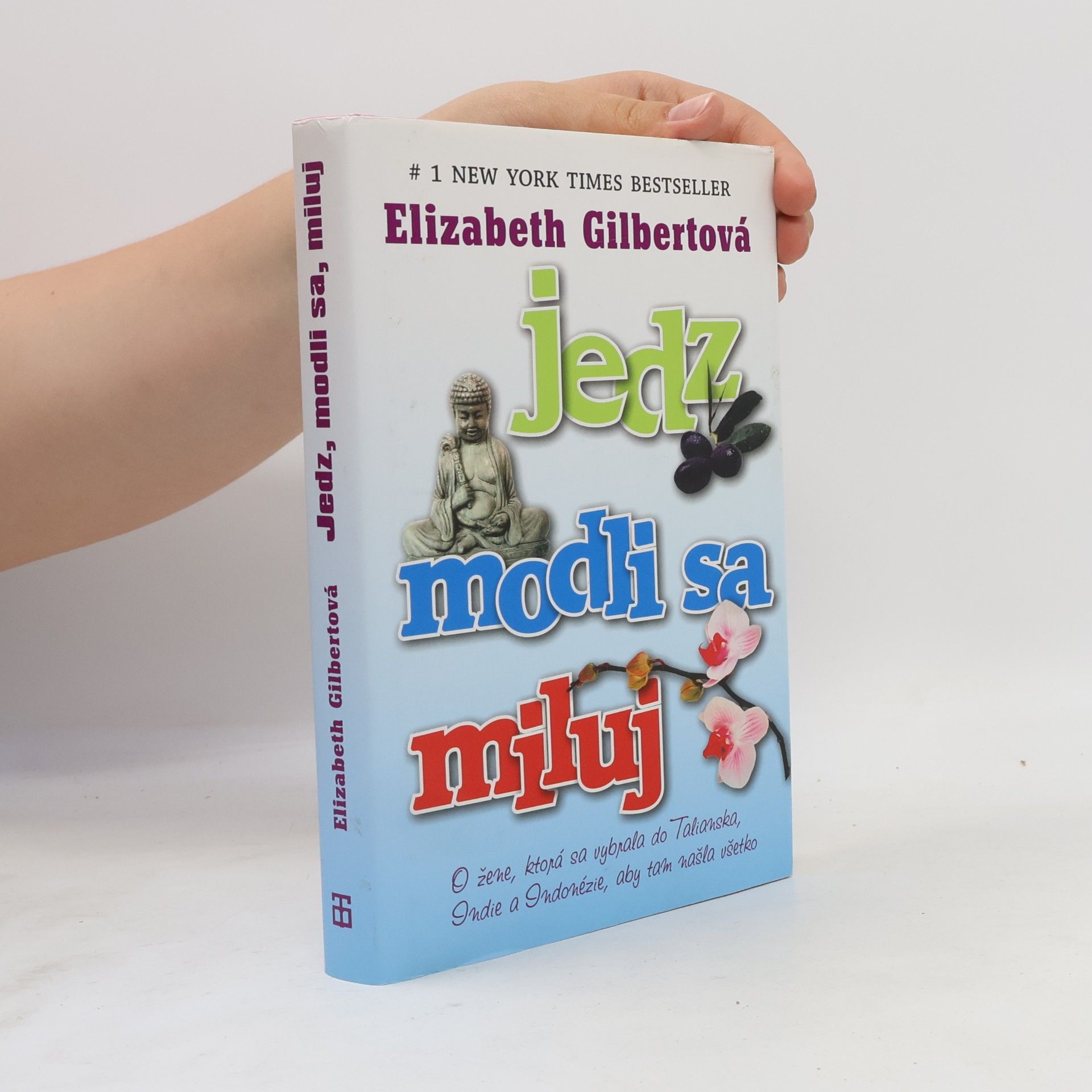 Elizabeth Gilbert Jedz, modli sa, miluj