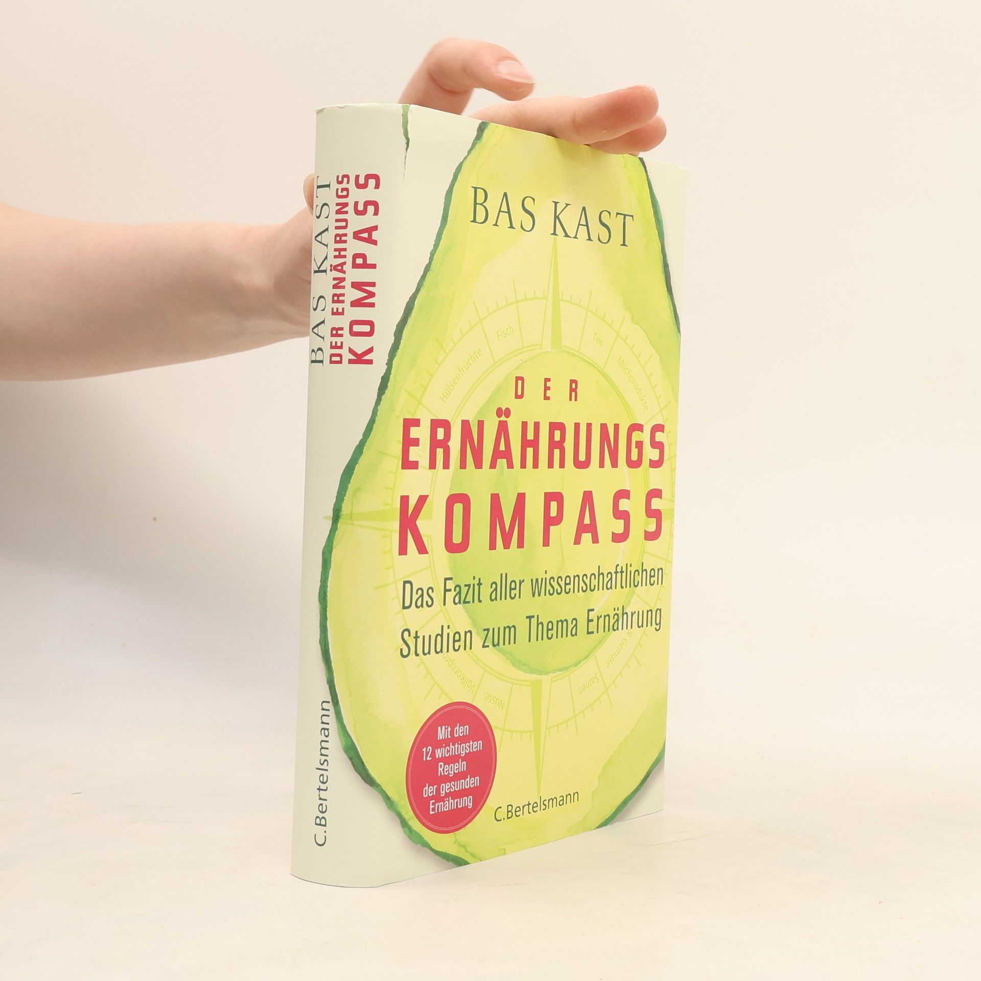 Bas Kast Der Ernährungskompass. Das Fazit aller wissenschaftlichen Studien zum Thema Ernährung