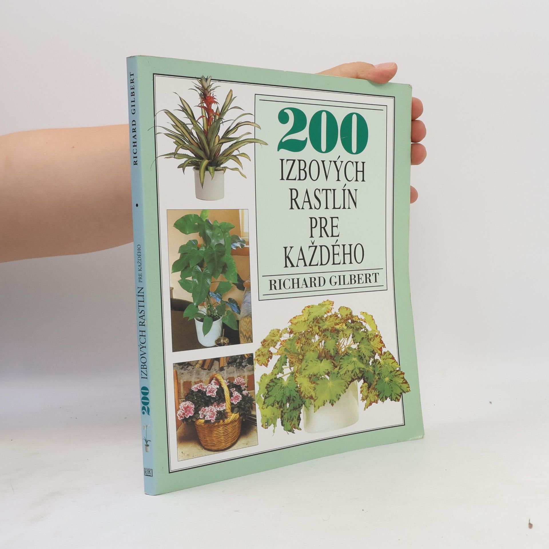 Richard Gilbert 200 izbových rastlín pre každého