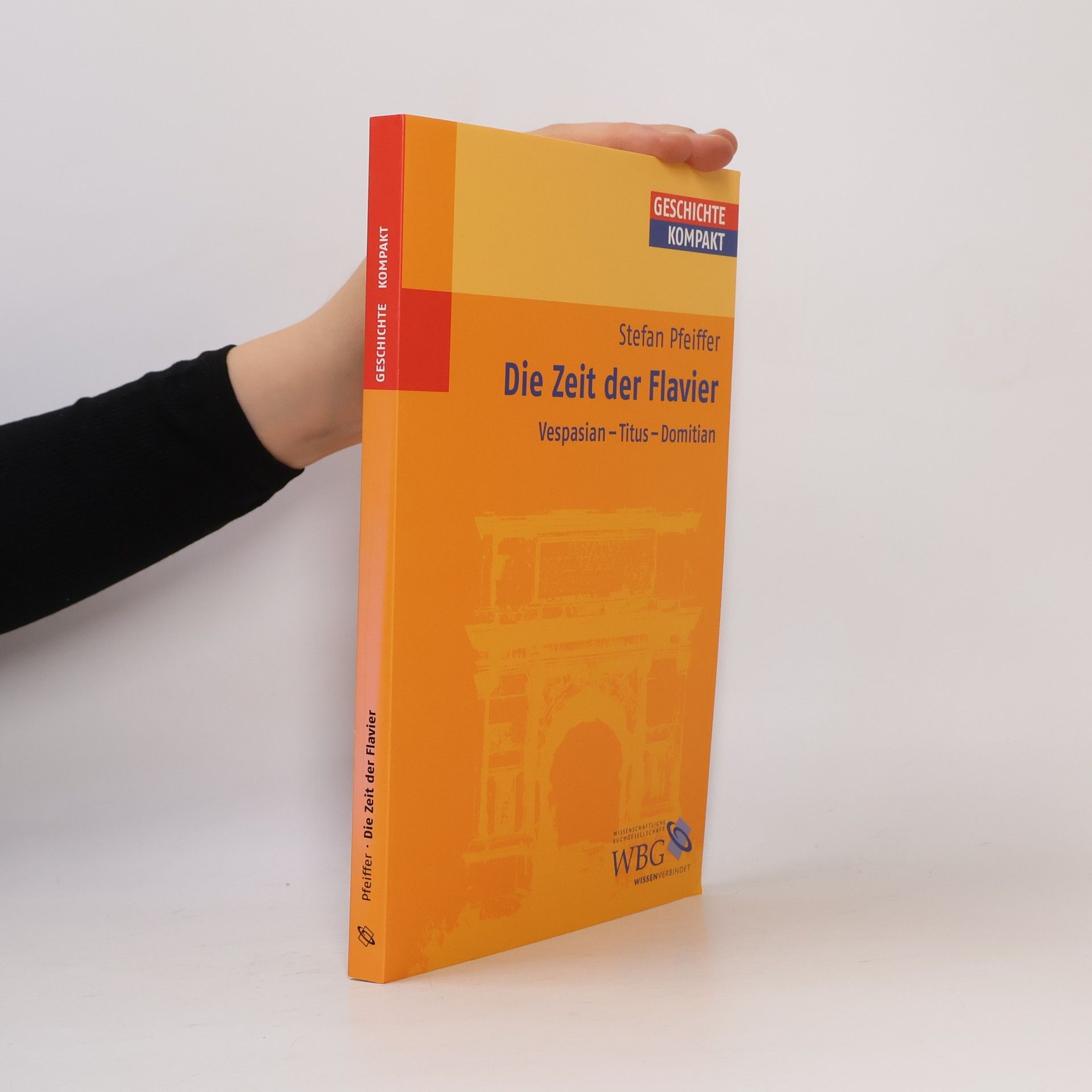 Stefan Pfeiffer Geschichte Kompakt: Die Zeit der Flavier
