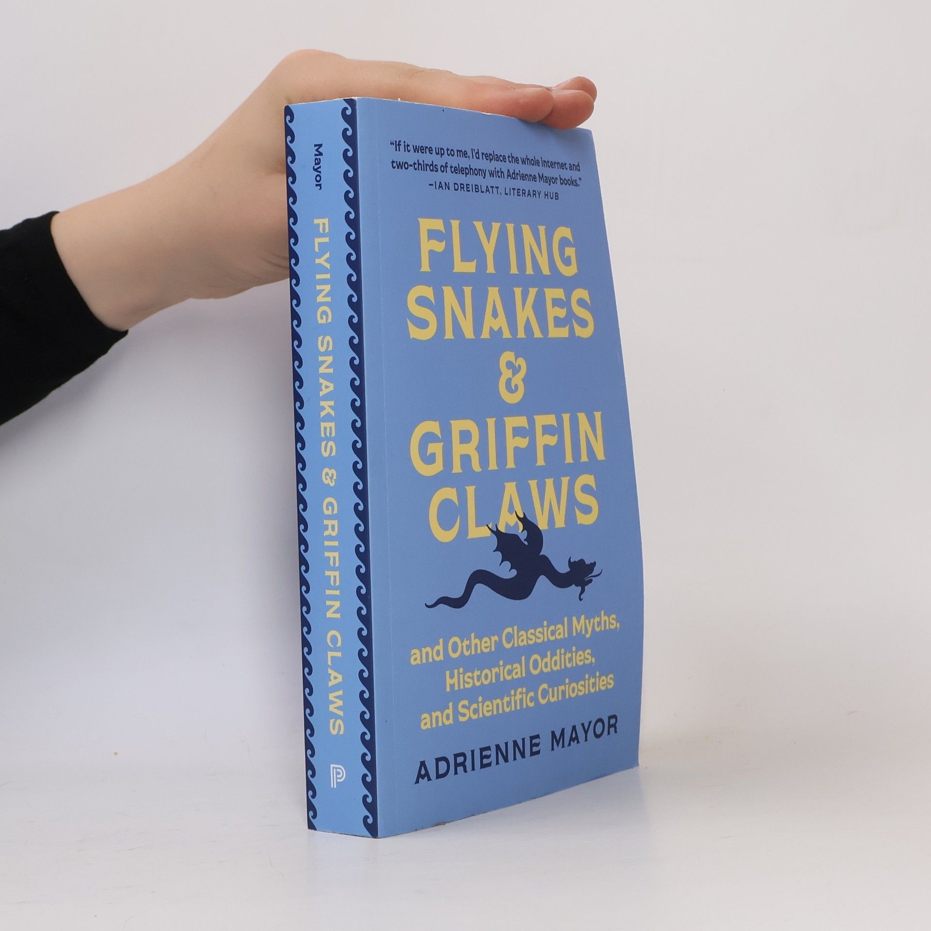 Adrienne Mayor Flying Snakes and Griffin Claws