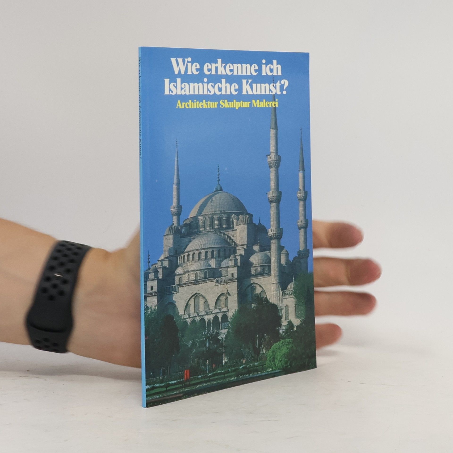 Collectif d'auteurs Wie erkenne ich Islamische Kunst?