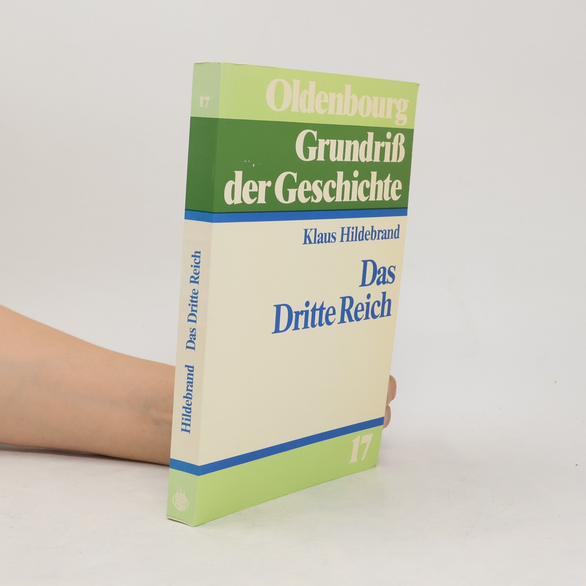 Klaus Hildebrand Oldenbourg Grundriß der Geschichte - 17: Das Dritte Reich