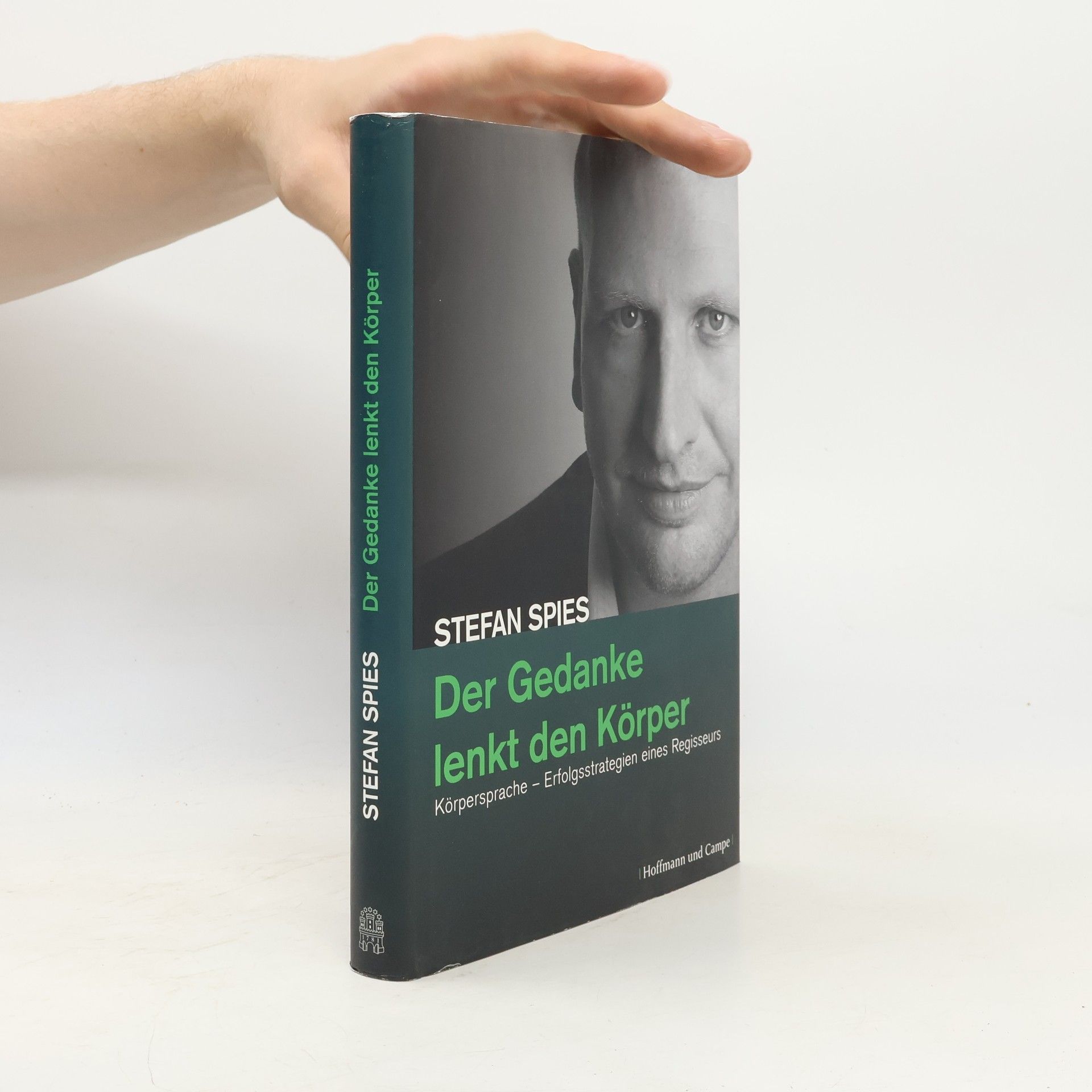 Stefan Spies Der Gedanke lenkt den Körper
