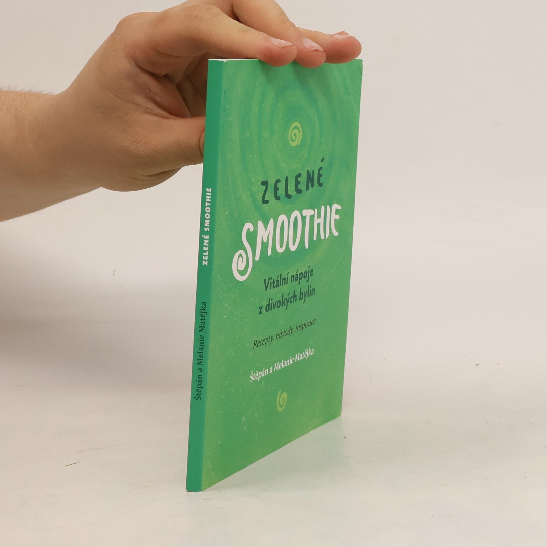 Melanie Matějka Zelené Smoothie - vitální nápoje z divokých bylin