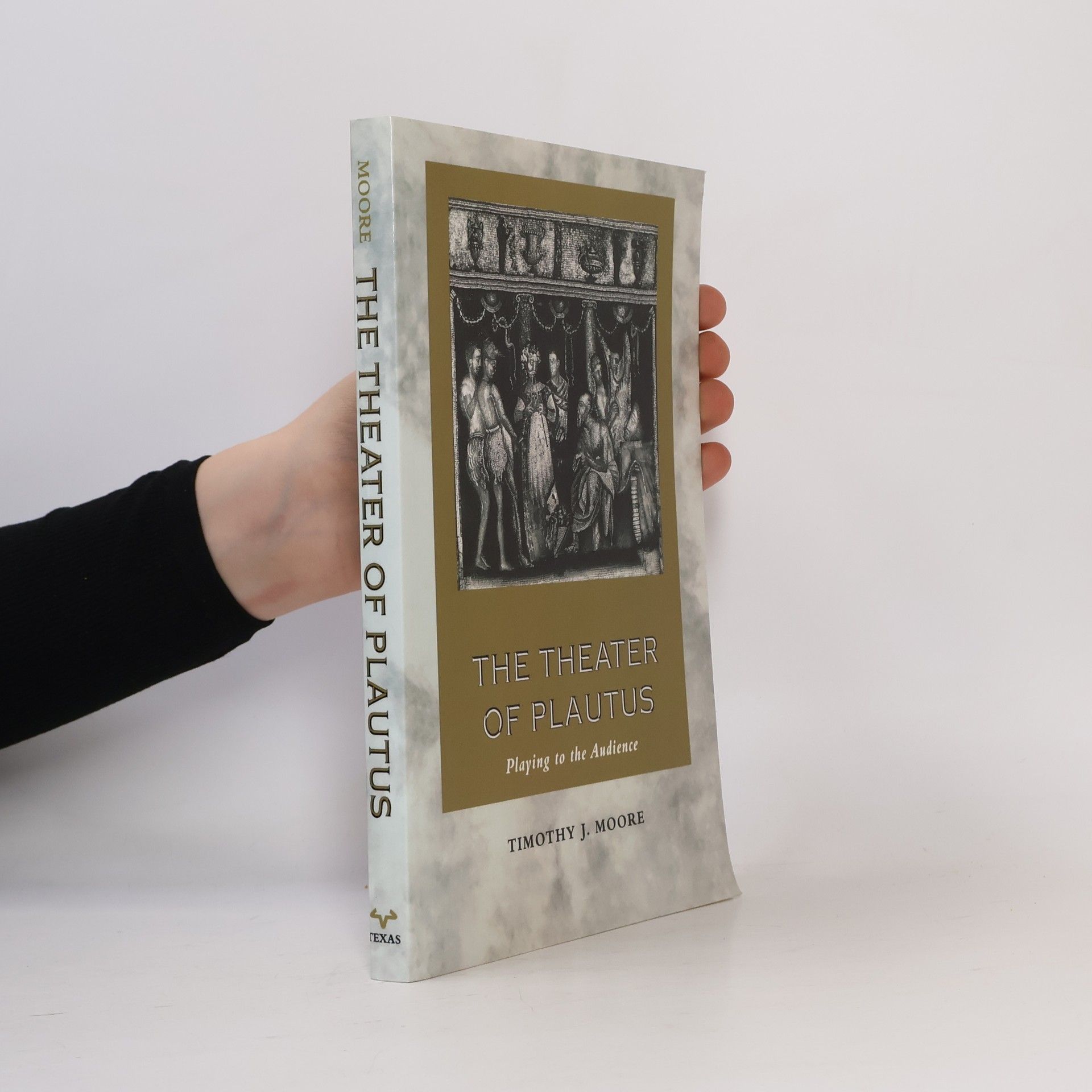 Timothy J. Moore The Theater of Plautus