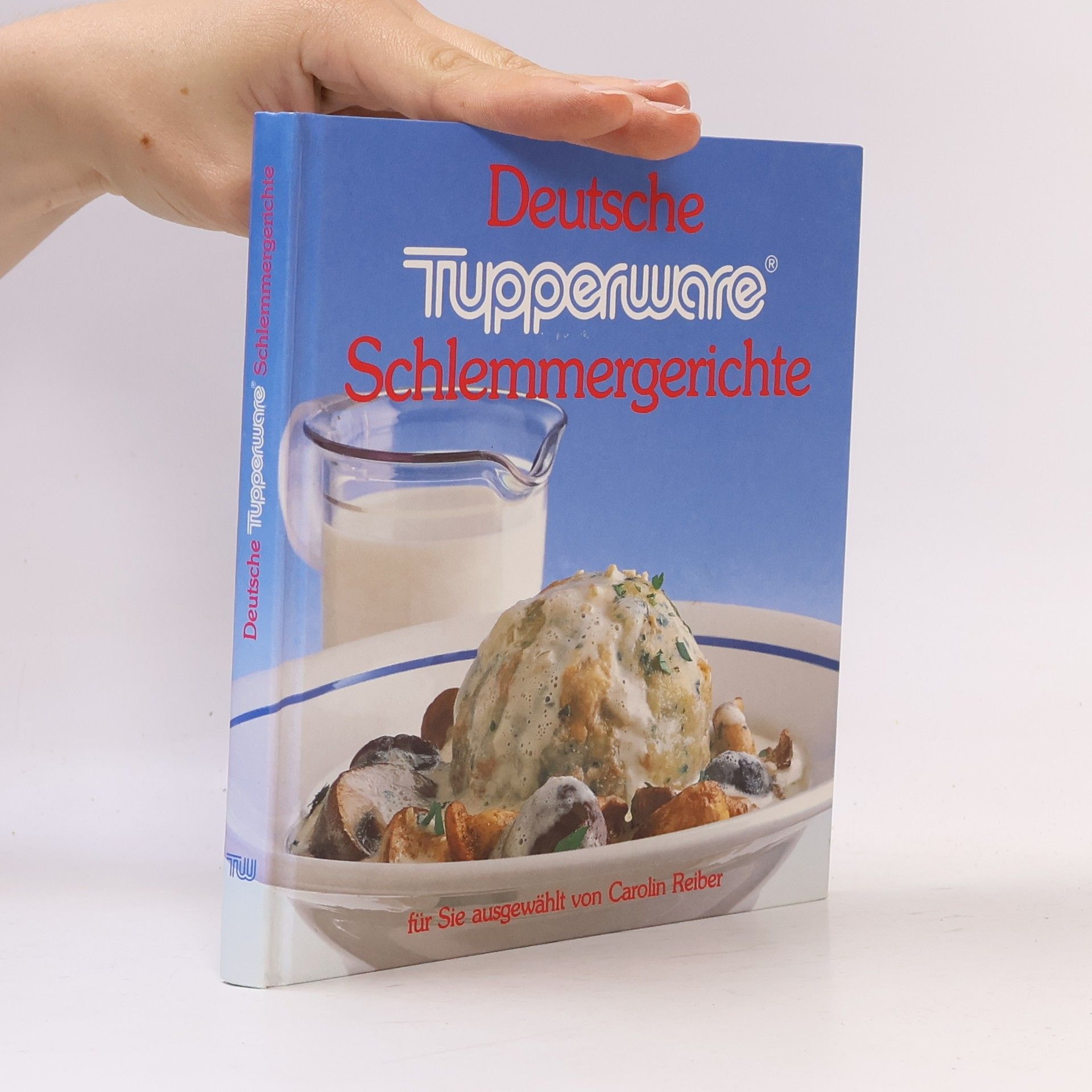 Autorenkollektiv Deutsche Tupperware Schlemmergerichte