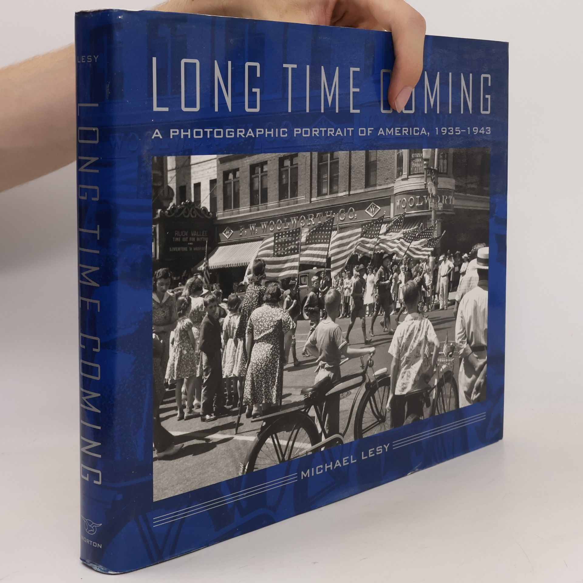 Michael Lesy Long Time Coming: A Photographic Portrait of America, 1935-1943