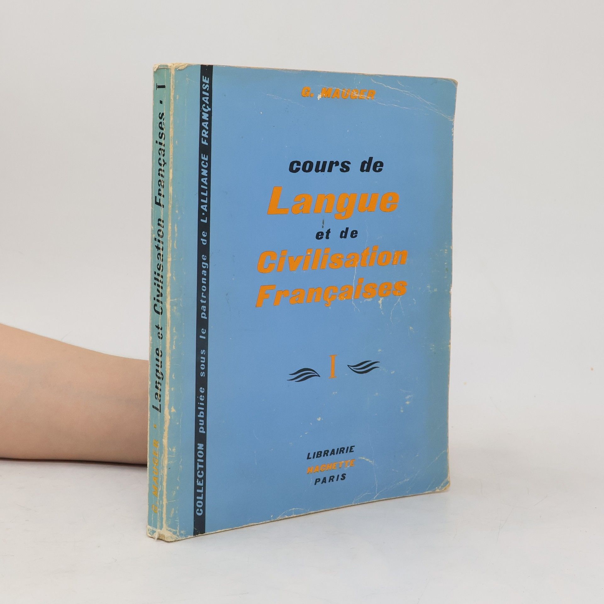 G. Mauger Cours de Langue et de Civilisation Françaises I