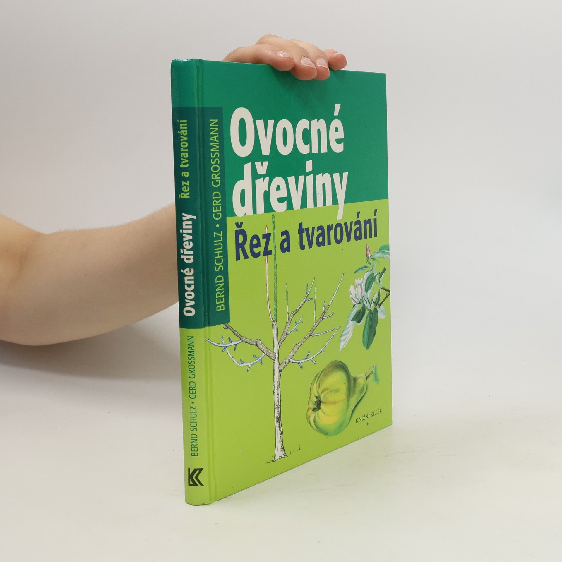 Gerd Großmann Ovocné dřeviny. Řez a tvarování