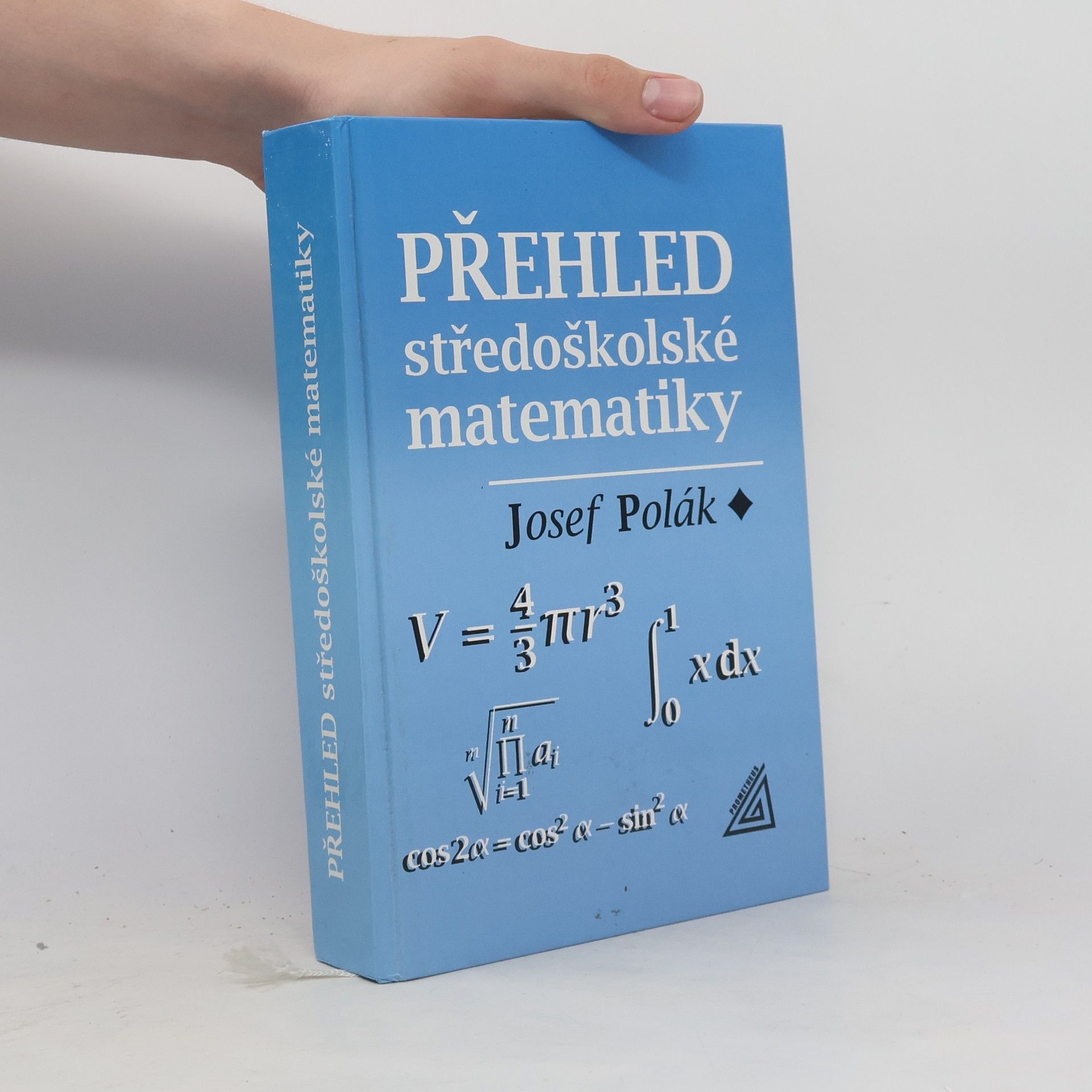 Josef Polák Přehled středoškolské matematiky