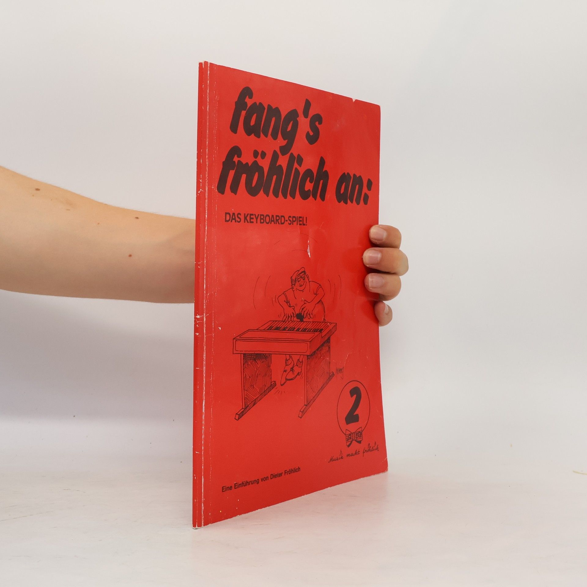 Autorenkollektiv Fang`s Fröhlich an. Das Keyboard-Spiel ! - Band 2