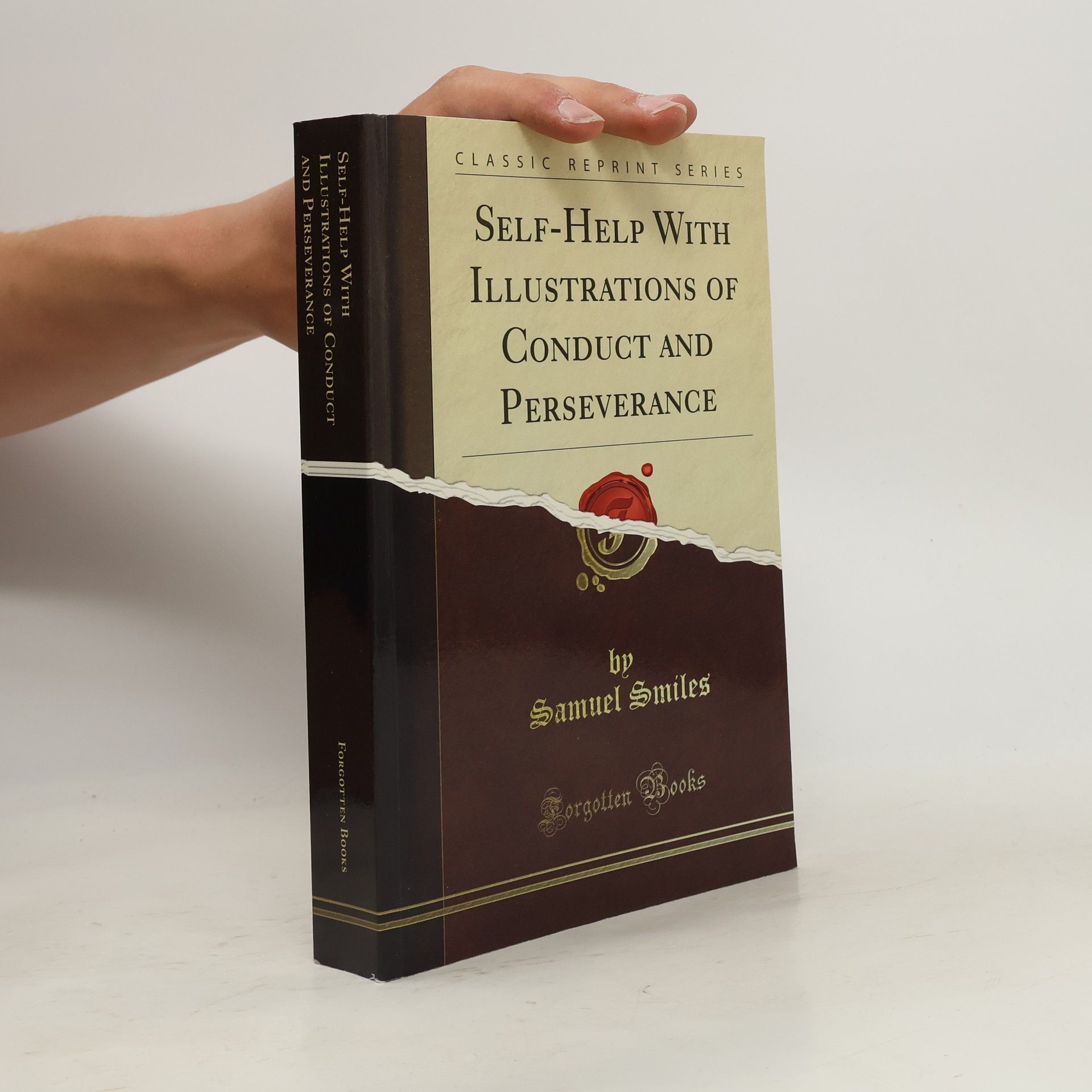 Samuel Smiles Self-Help: With Illustrations of Conduct and Perseverance