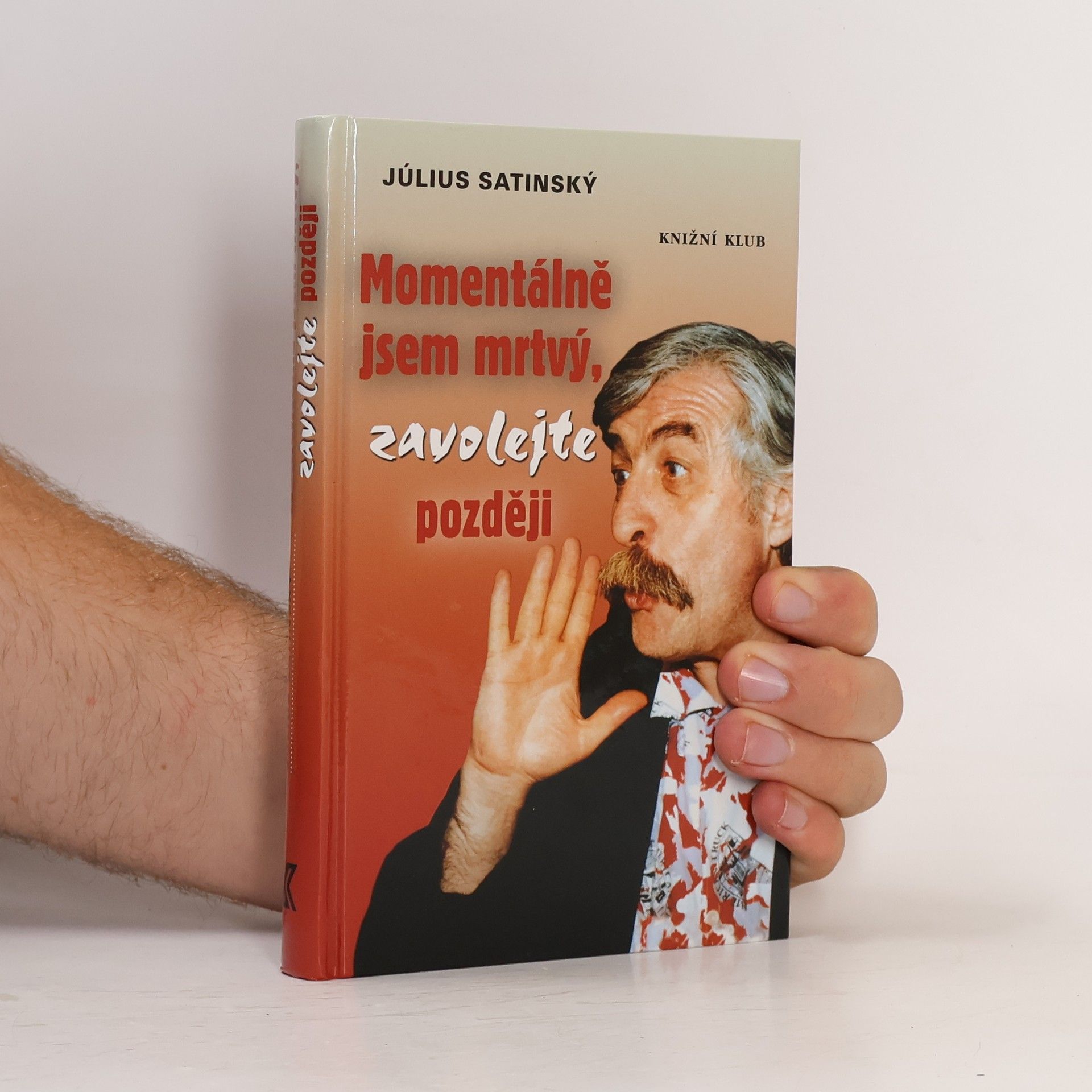 Július Satinský Momentálně jsem mrtvý, zavolejte později