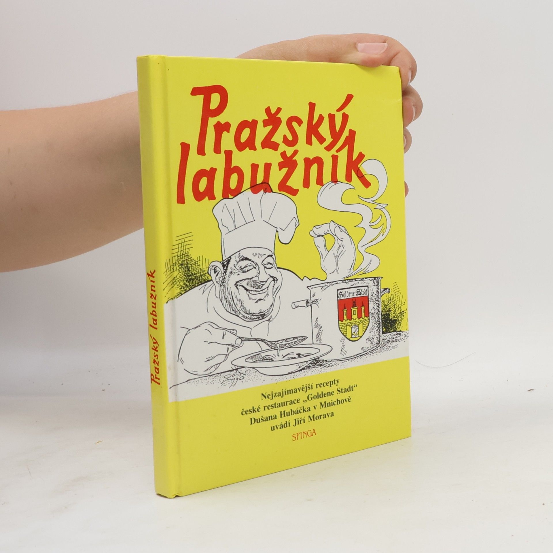 Oliver Schopf Pražský labužník : nejzajímavější recepty české restaurace Goldene Stadt Dušana Hubáčka v Mnichově