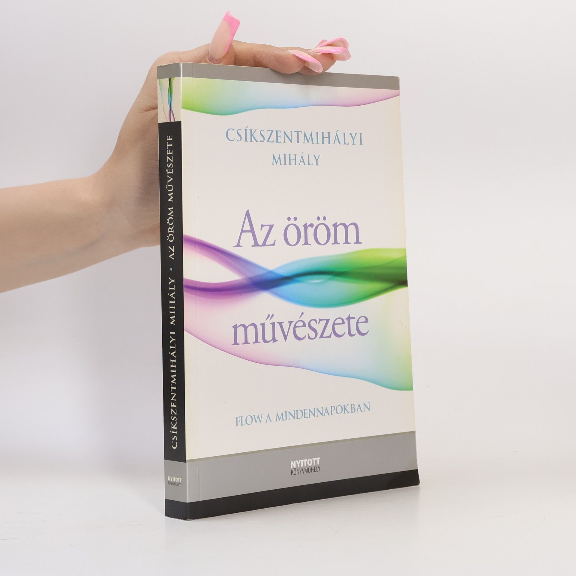 Mihaly Csikszentmihalyi Az öröm művészete