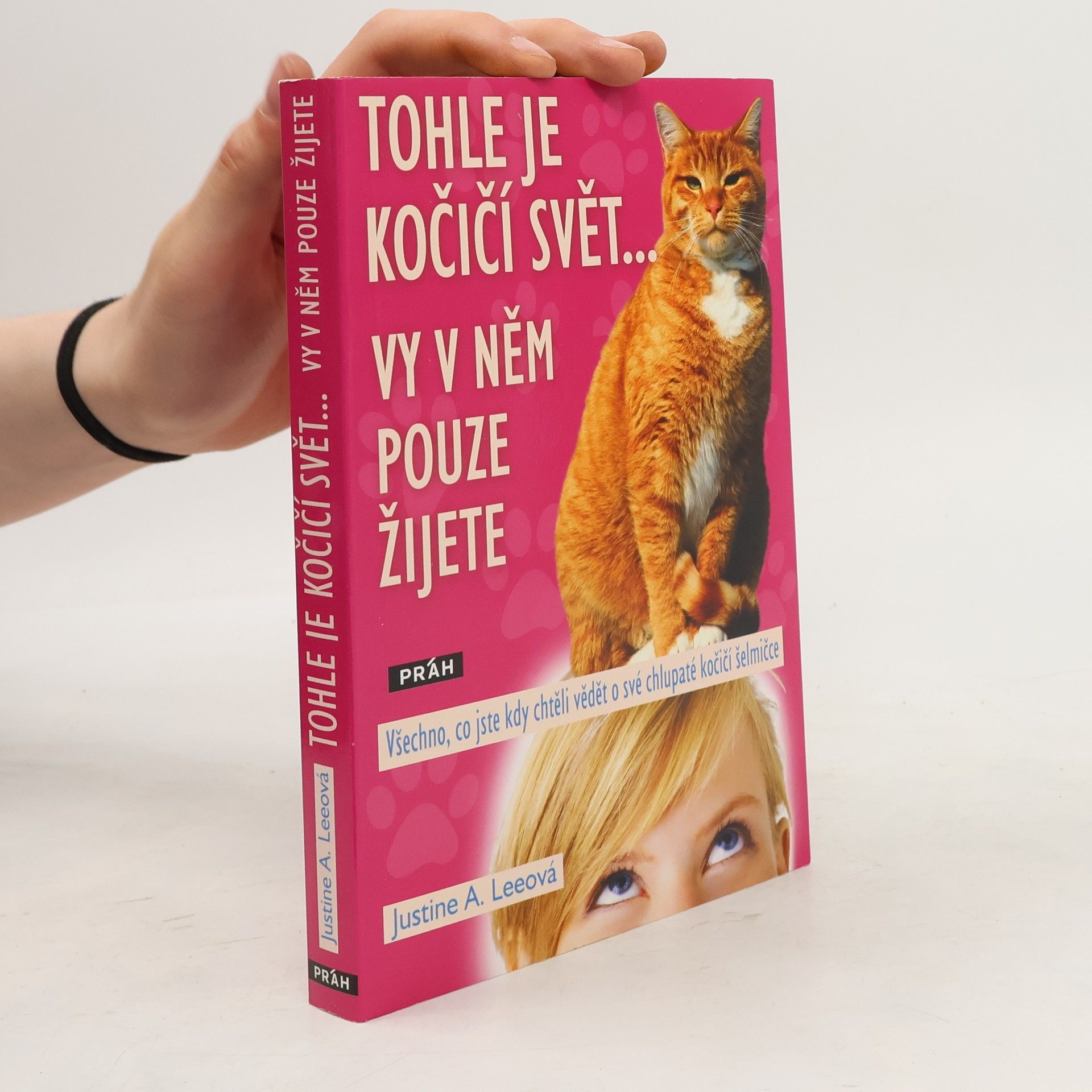 Justine A. Lee Tohle je kočičí svět... vy v něm pouze žijete