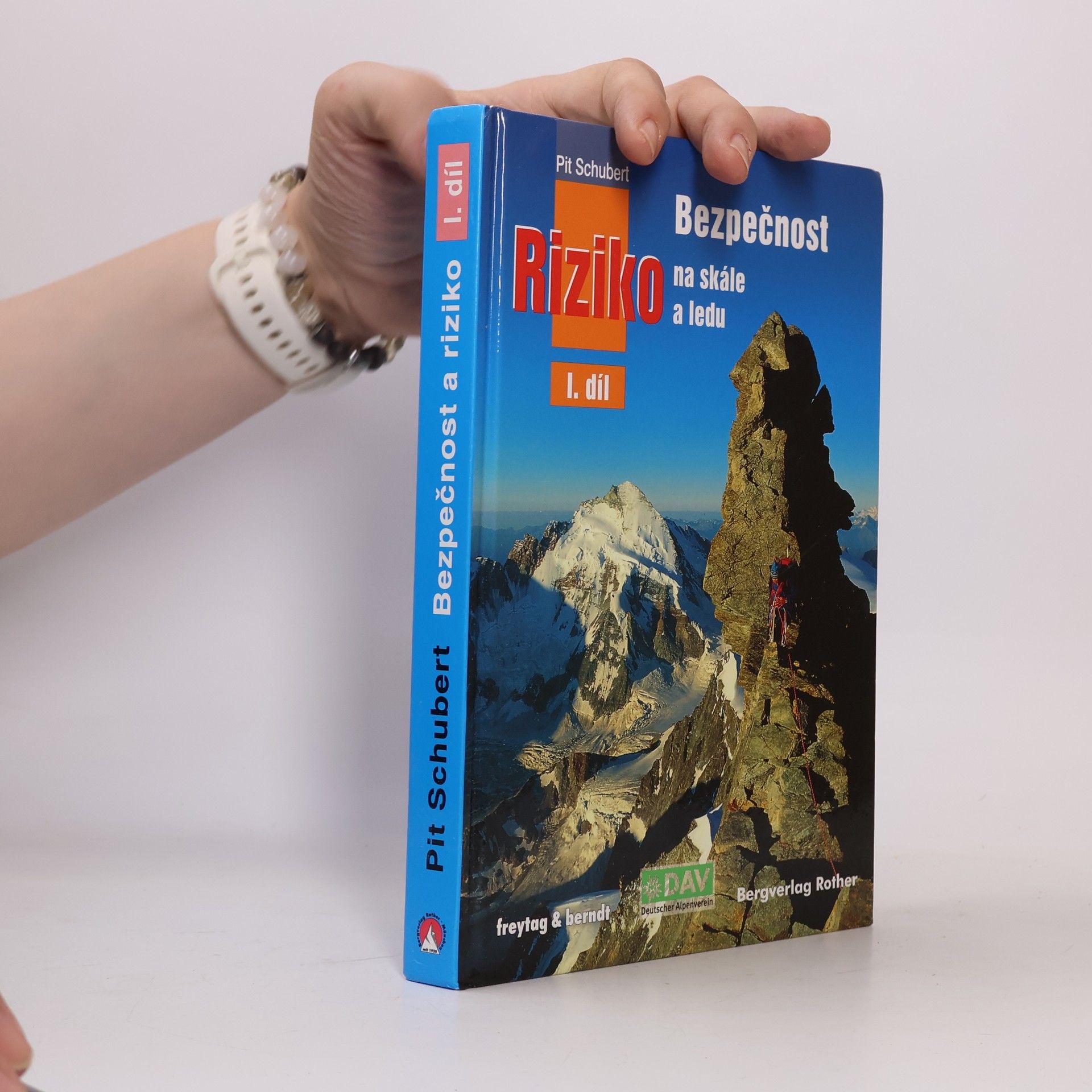 Pit Schubert Bezpečnost a riziko na skále a ledu I. díl