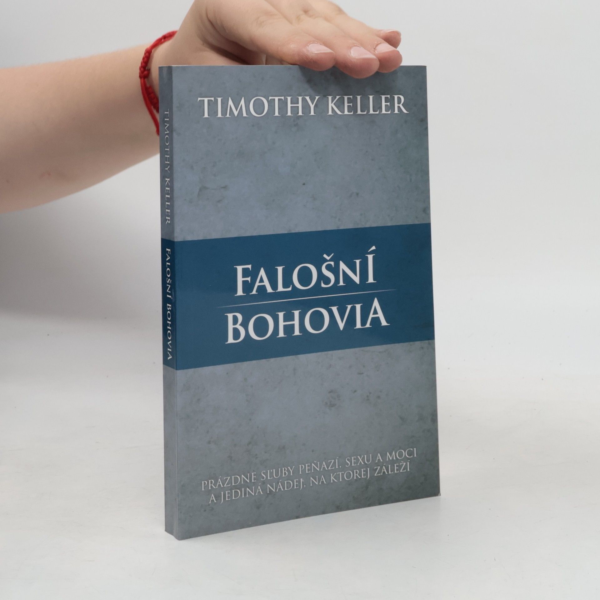 Timothy J. Keller Falošní bohovia
