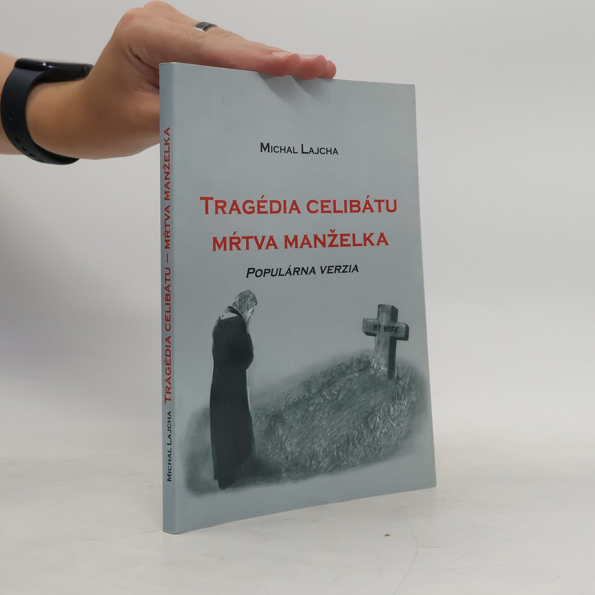 Michal Lajcha Tragédia celibátu: Mŕtva manželka