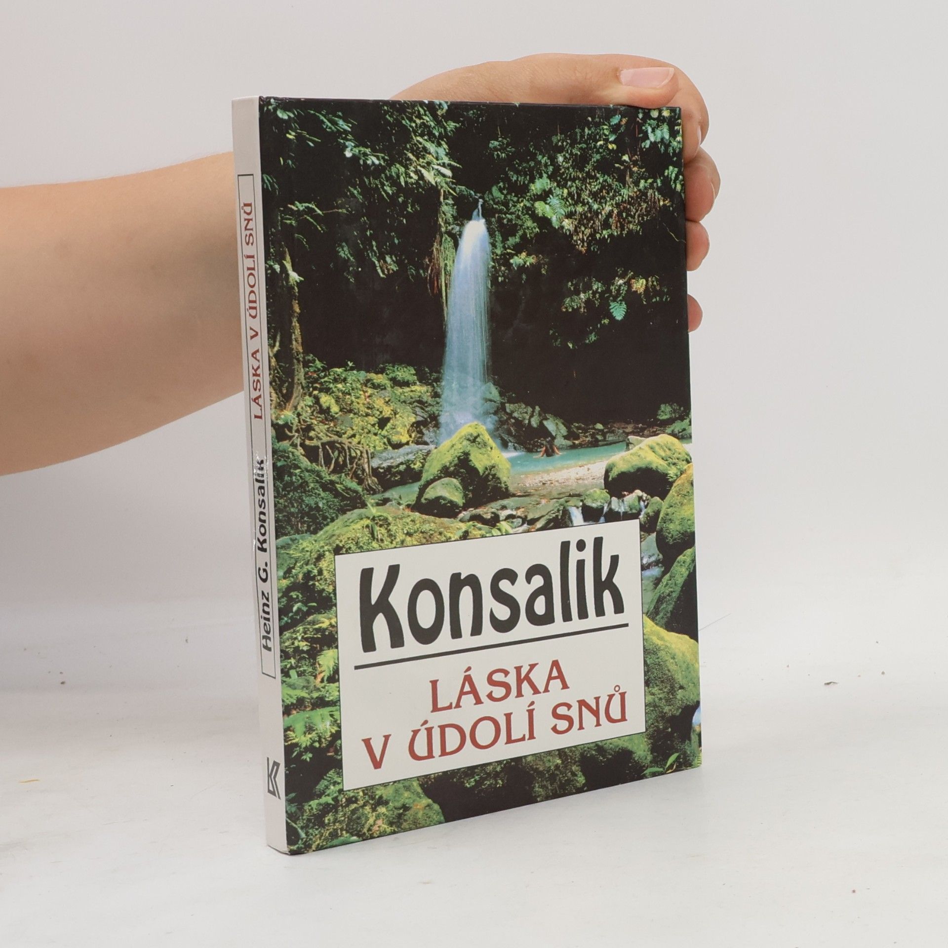 Heinz G. Konsalik Láska v údolí snů
