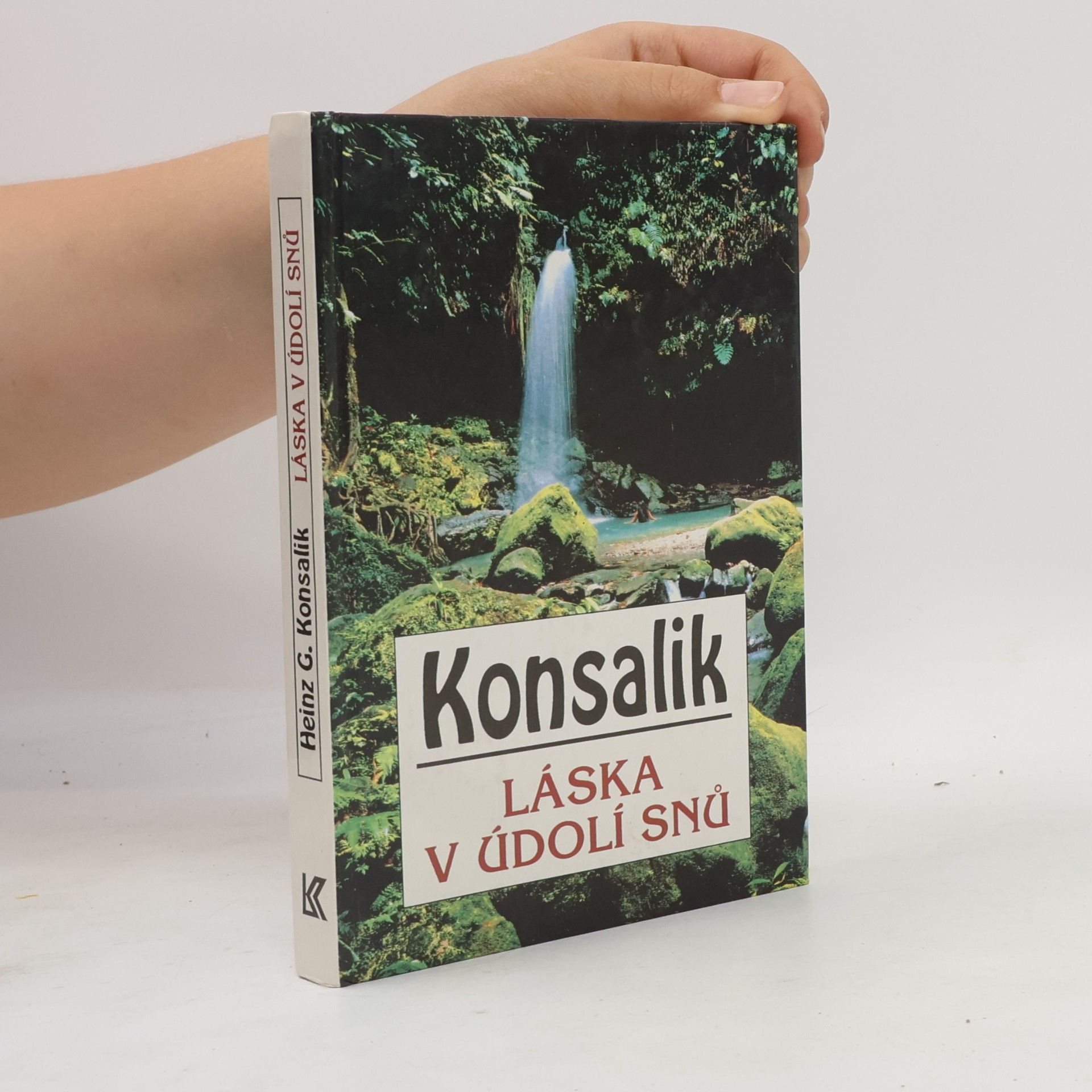 Heinz Günther Konsalik Láska v údolí snů