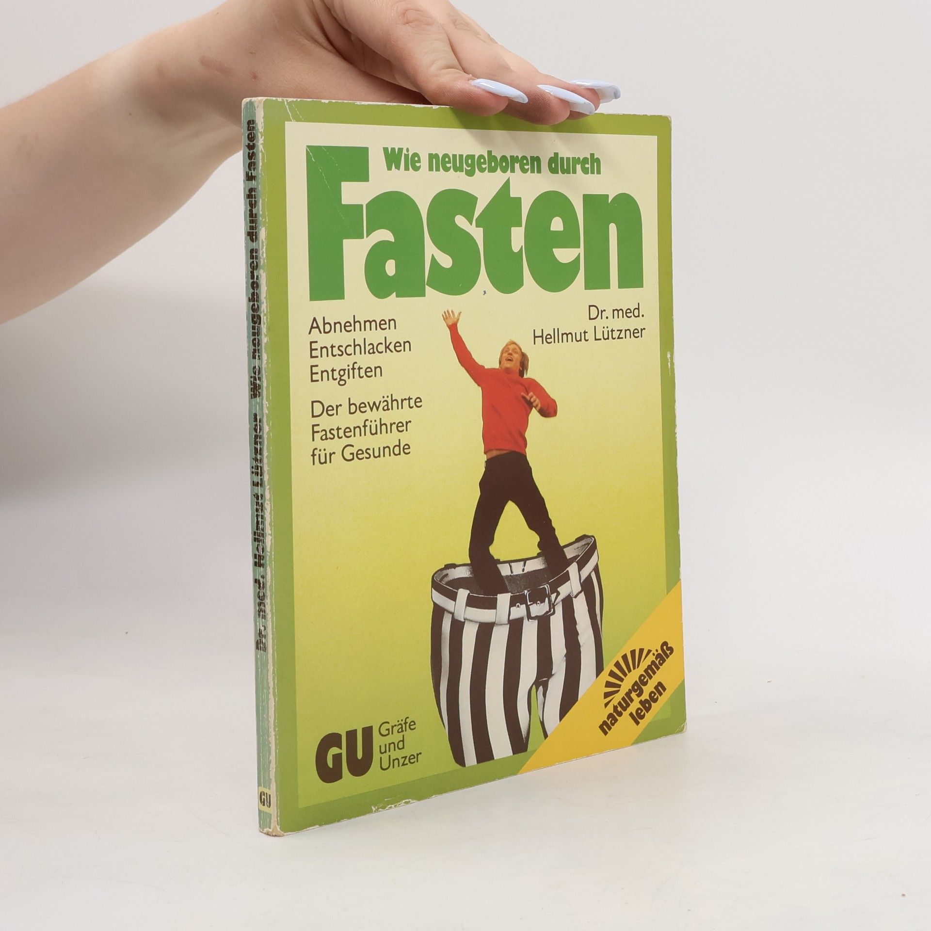 Hellmut Lützner Wie neugeboren durch Fasten