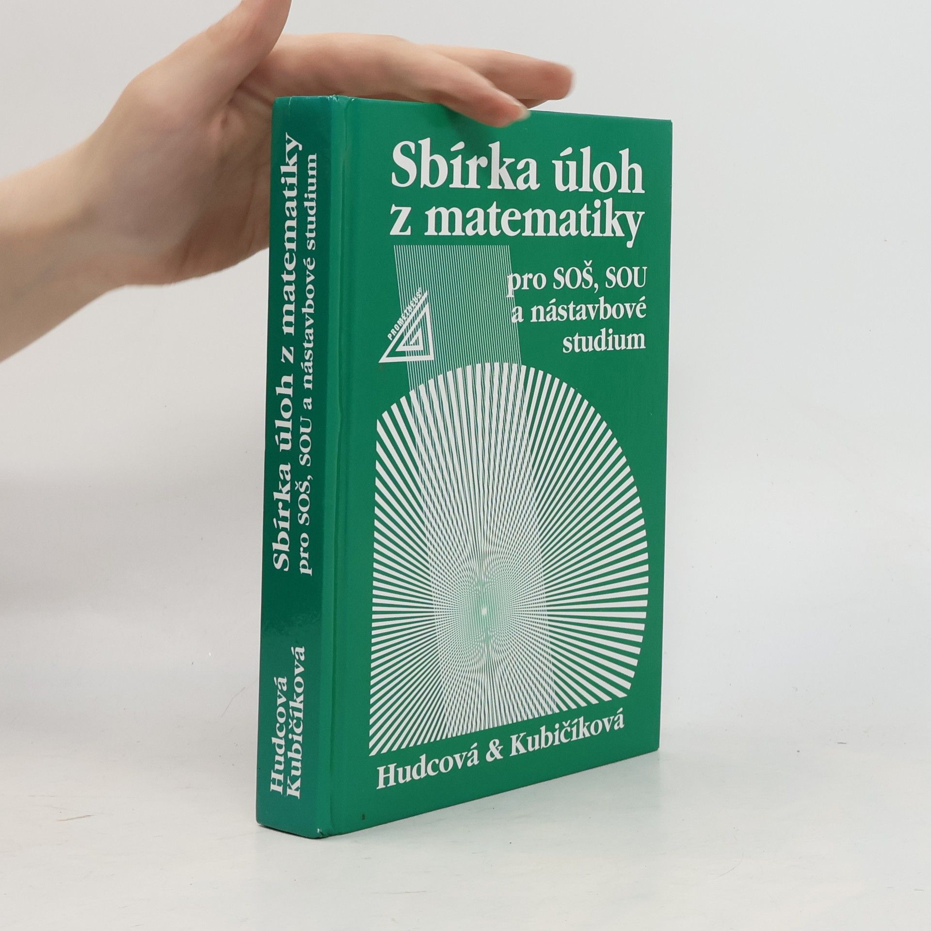 Milada Hudcová Sbírka úloh z matematiky pro SOŠ, SOU a nástavbové studium