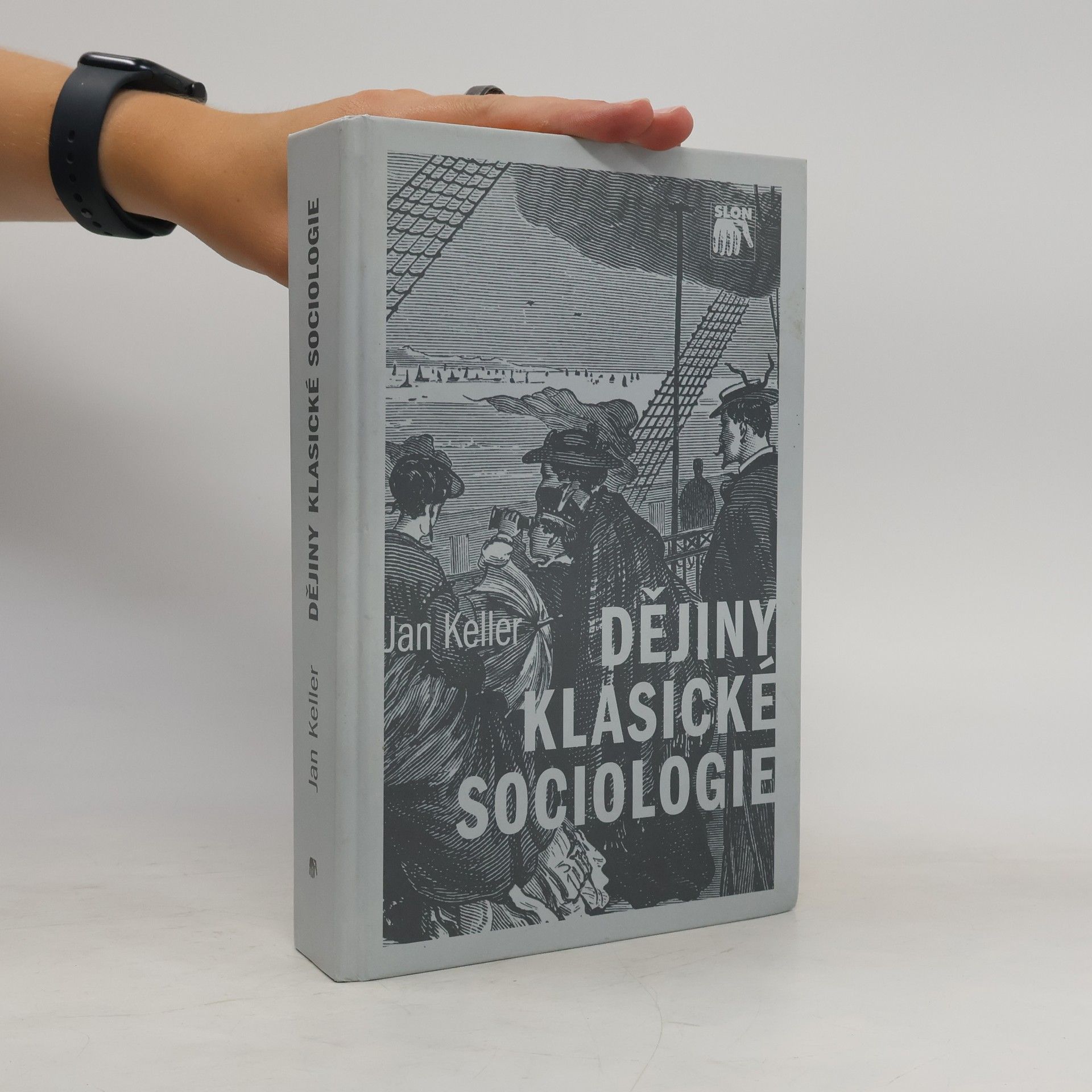 Jan Keller Dějiny klasické sociologie