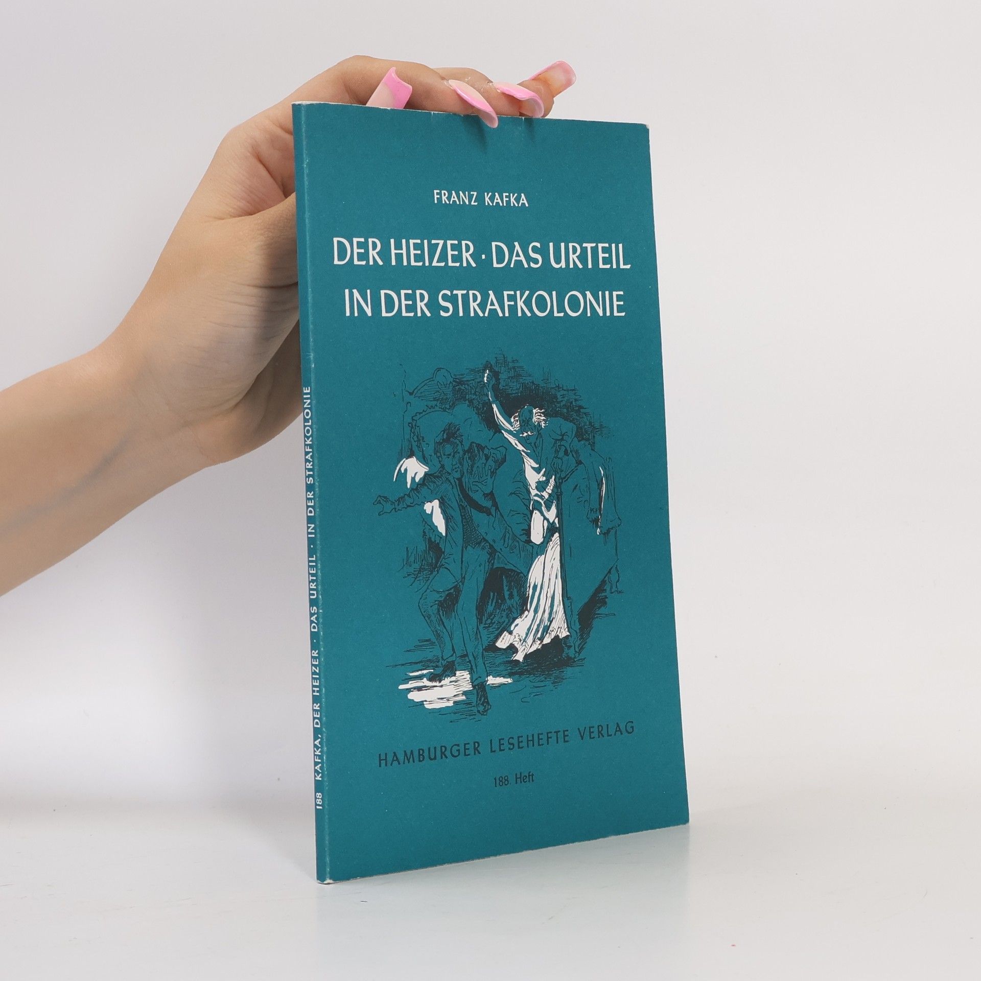 Franz Kafka Der Heizer. Das Urteil. In der Strafkolonie.