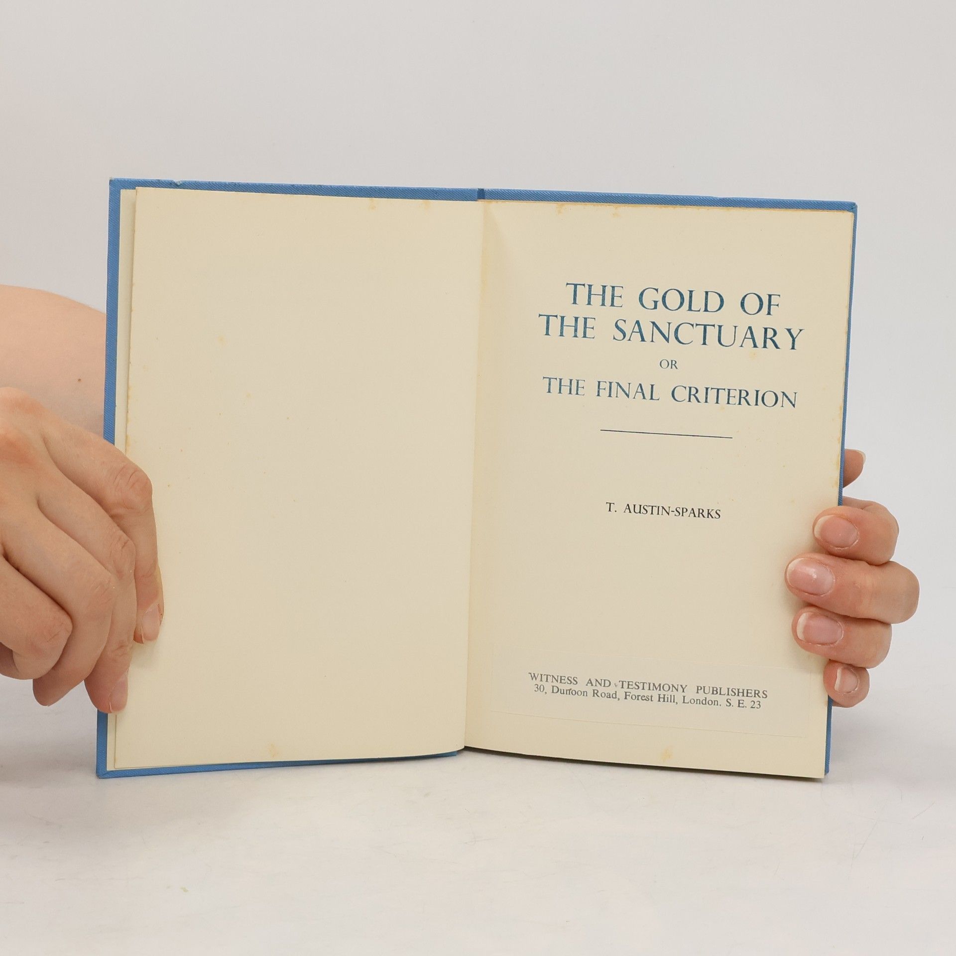 T. Austin-Sparks The Gold of the Sanctuary or the Final Criterion