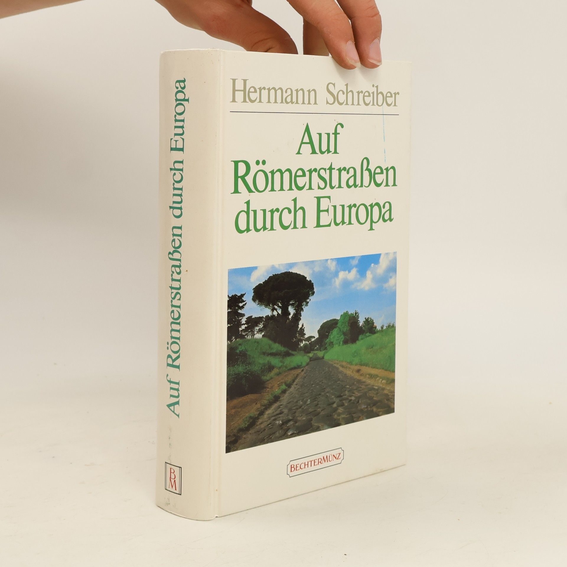Hermann Schreiber Auf Römenstraßen durch Europa