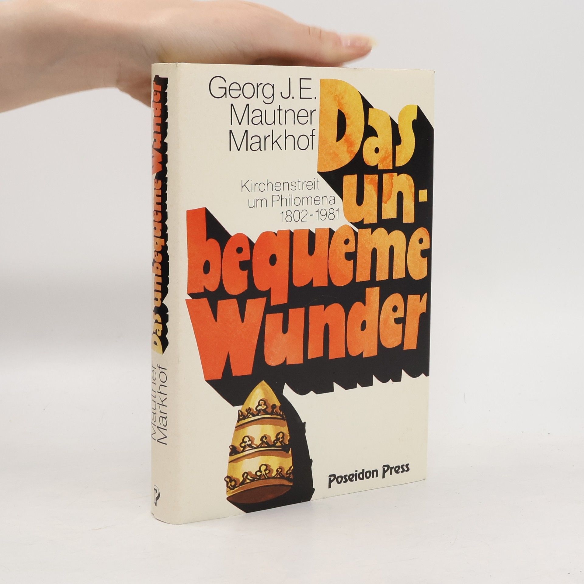 Georg Mautner Markhof Das unbequeme Wunder