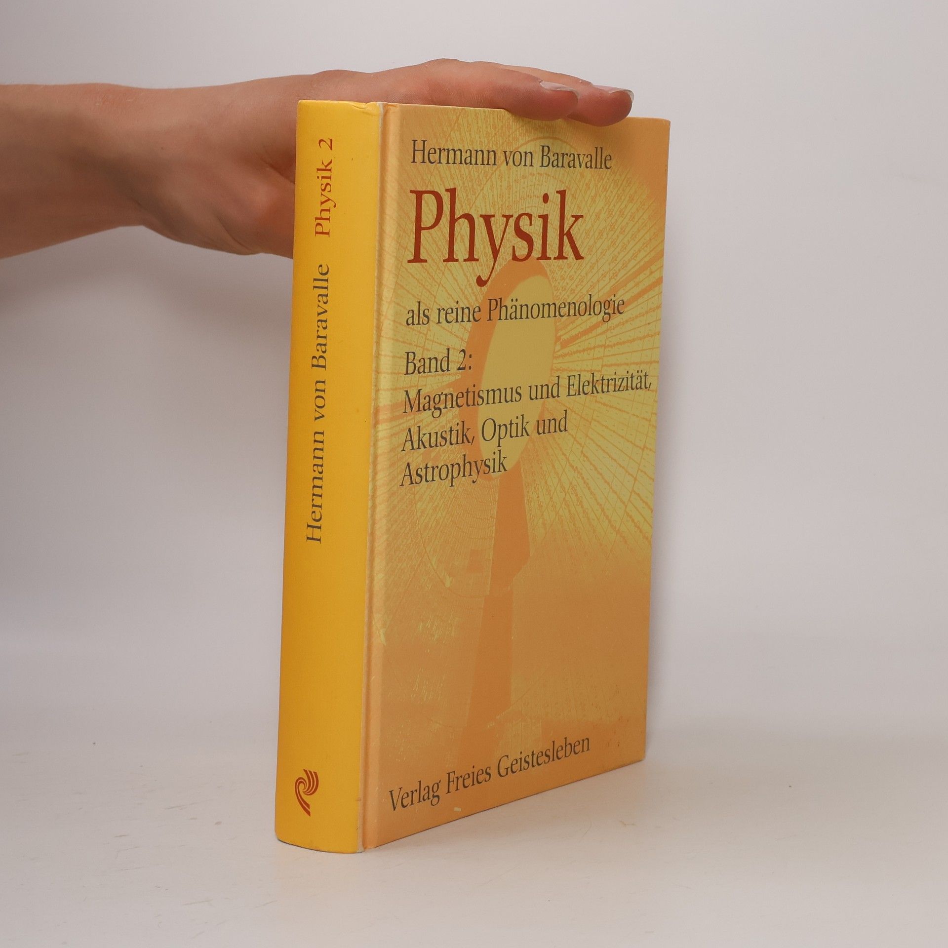 Hermann von Baravalle Physik als reine Phänomenologie Band 2