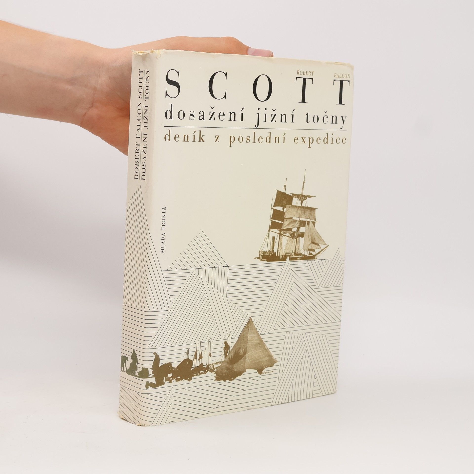 Robert Falcon Scott Dosažení jižní točny. Deník z poslední expedice