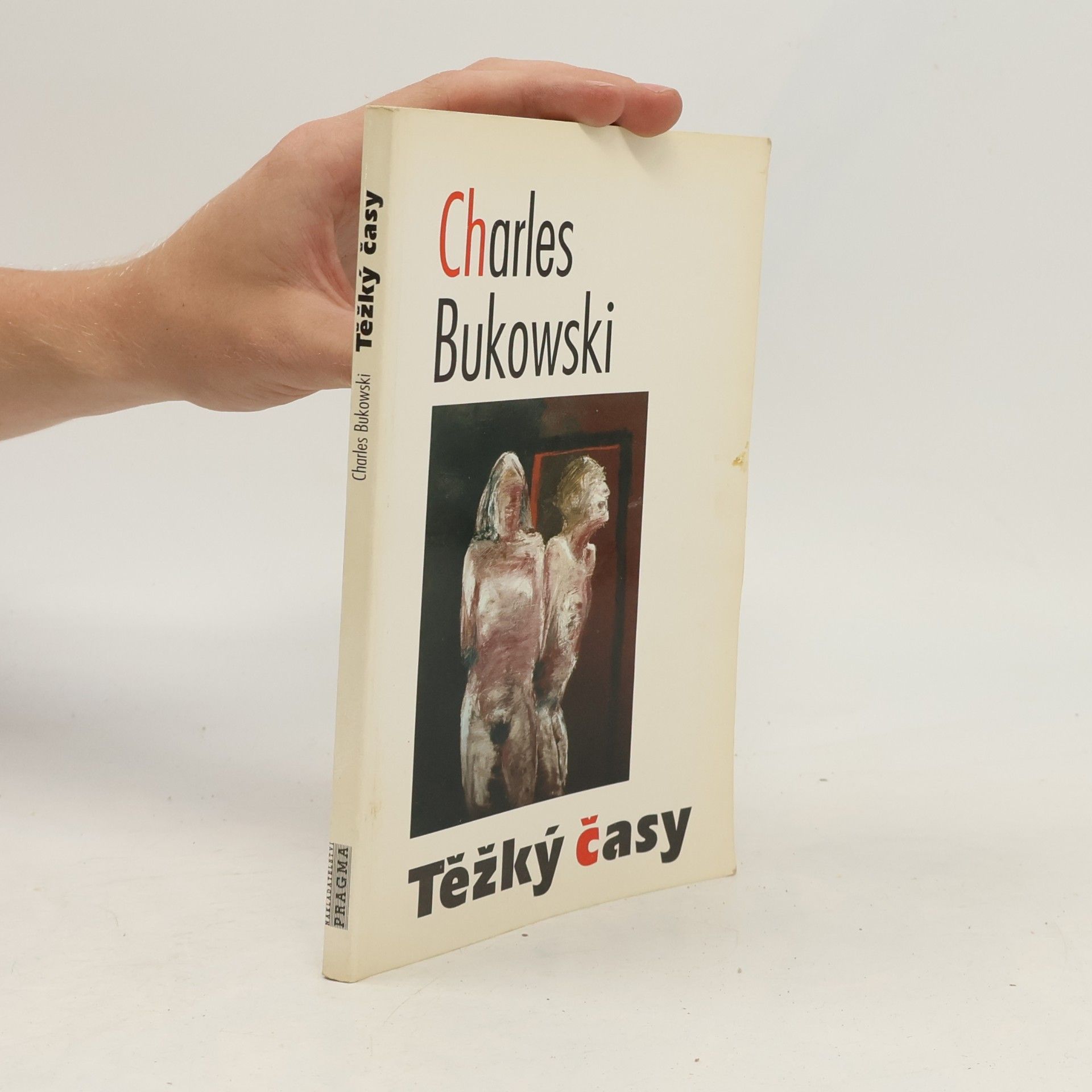 Charles Bukowski Těžký časy