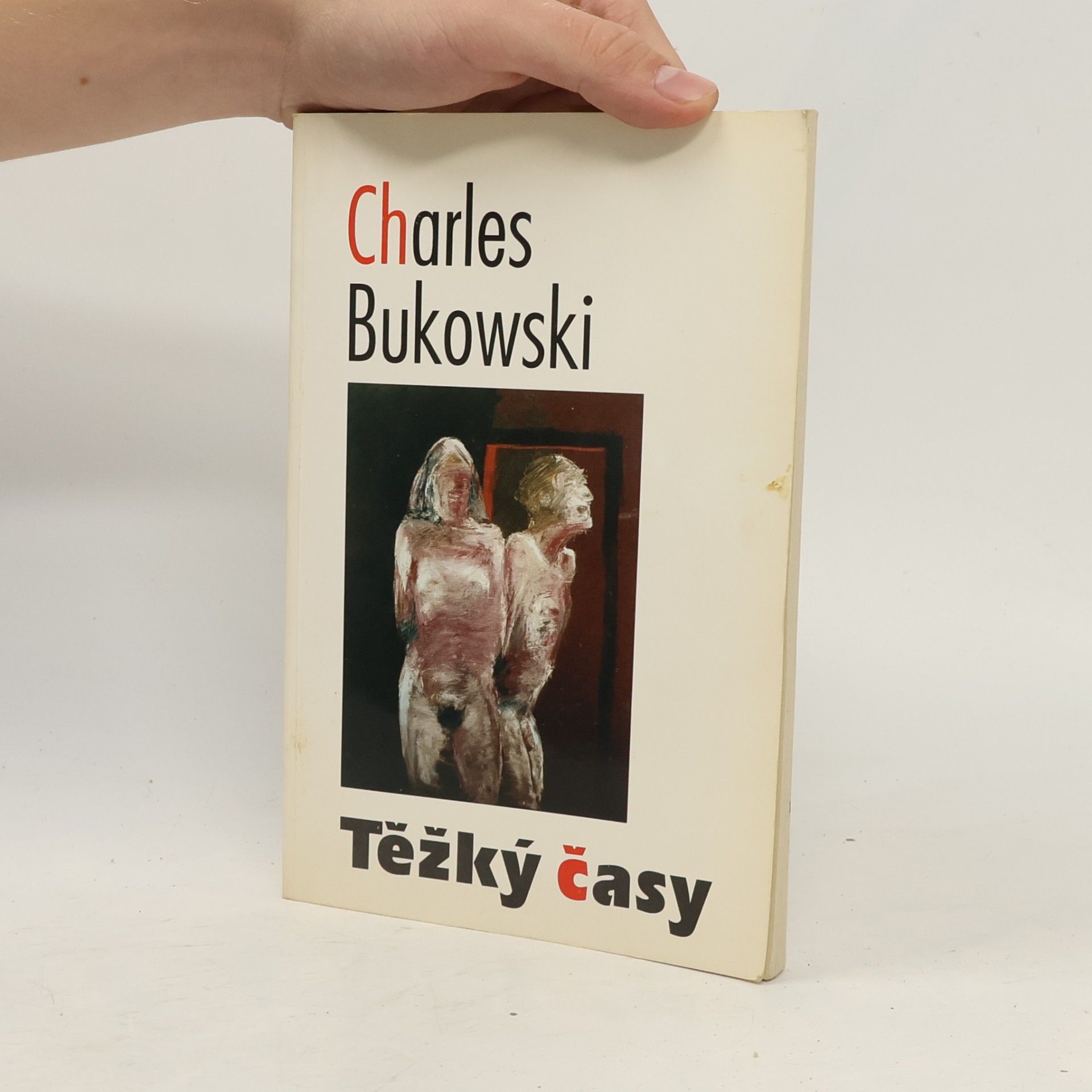 Charles Bukowski Těžký časy