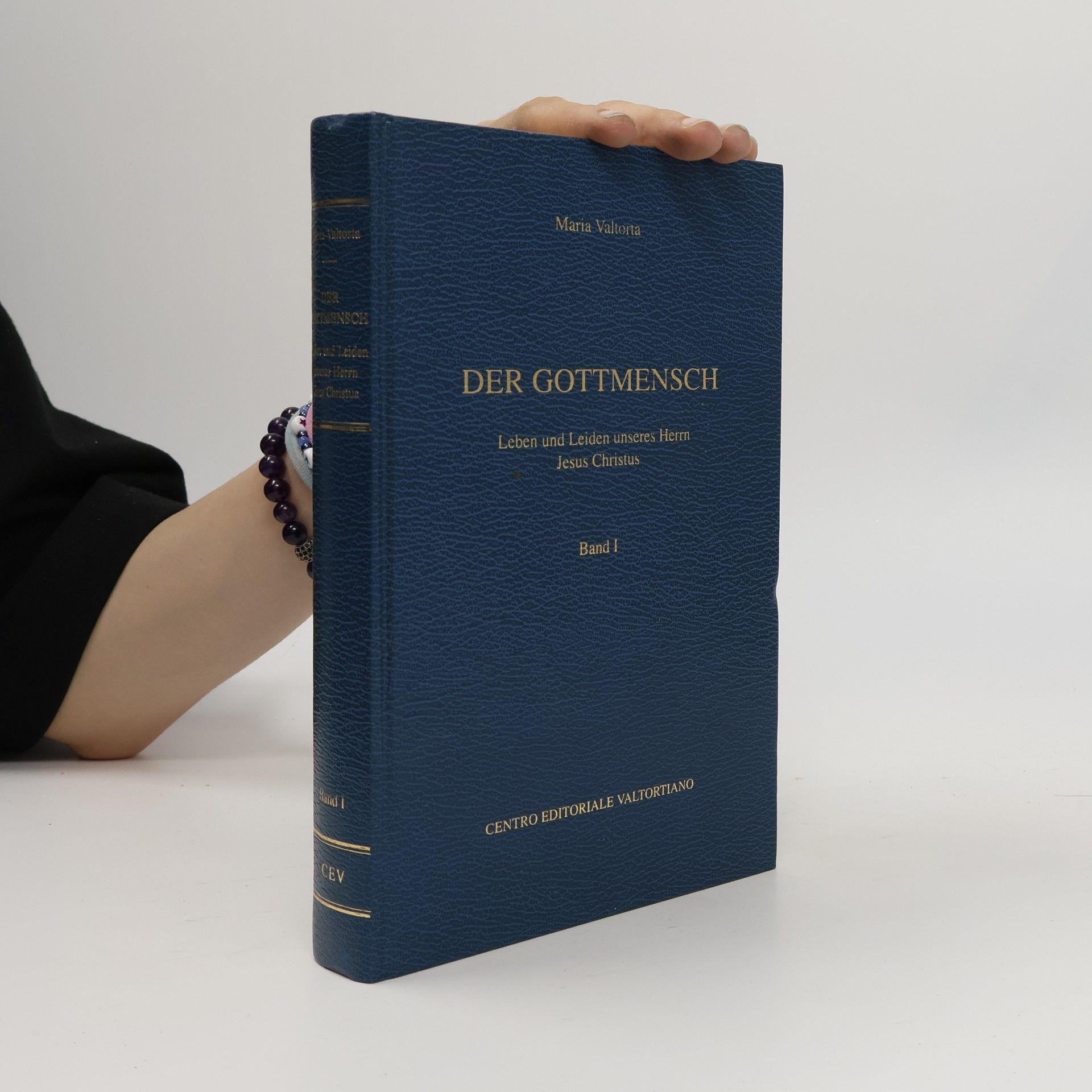 Maria Valtorta Der Gottmensch. Leben und Leiden unseres Herrn Jesus Christus. Band I