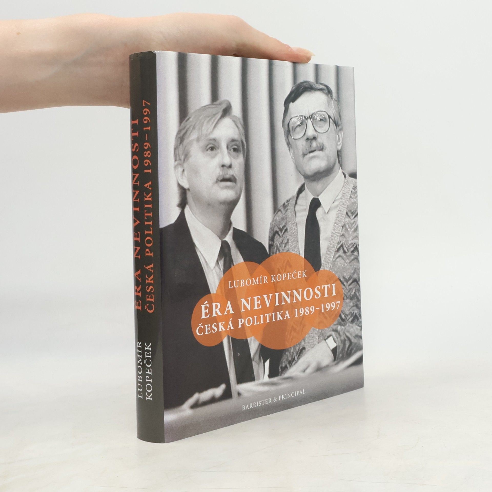 Lubomír Kopeček Éra nevinnosti : česká politika 1989-1997