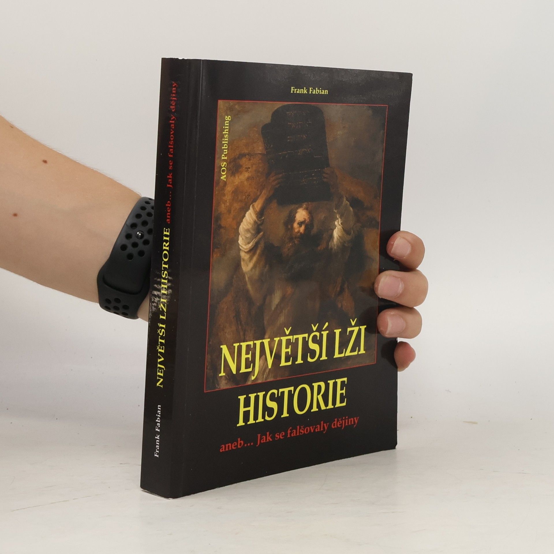 Frank Fabian Největší lži historie aneb Jak se falšovaly dějiny