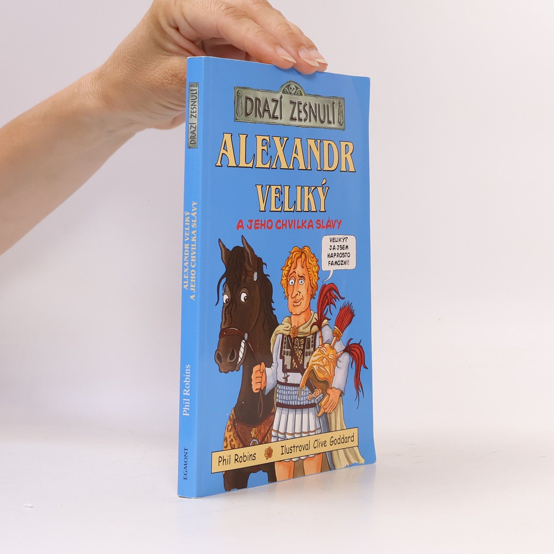 Phil Robins Drazí zesnulí. Alexandr Veliký a jeho chvilka slávy