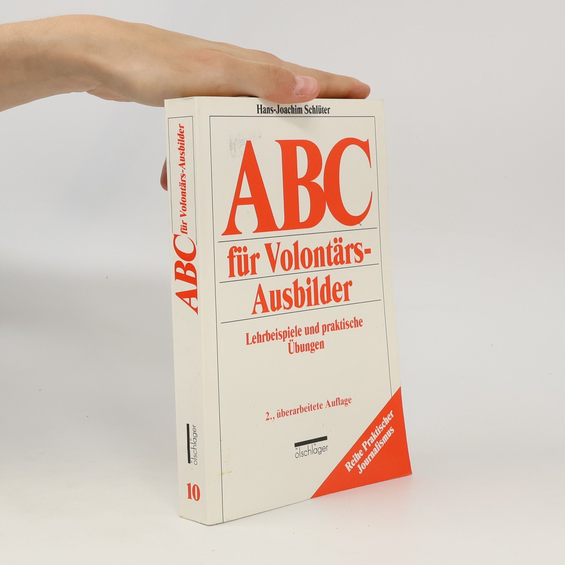 Hans-Joachim Schlüter Praktischer Journalismus - 10: ABC für Volontärs-Ausbilder